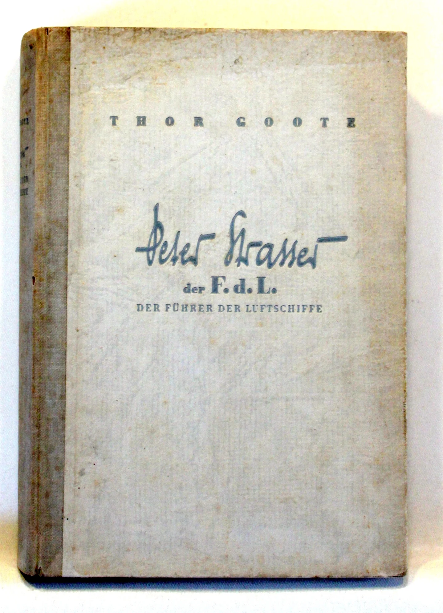 Peter Strasser, der F. d. L. Der Führer der Luftschiffe