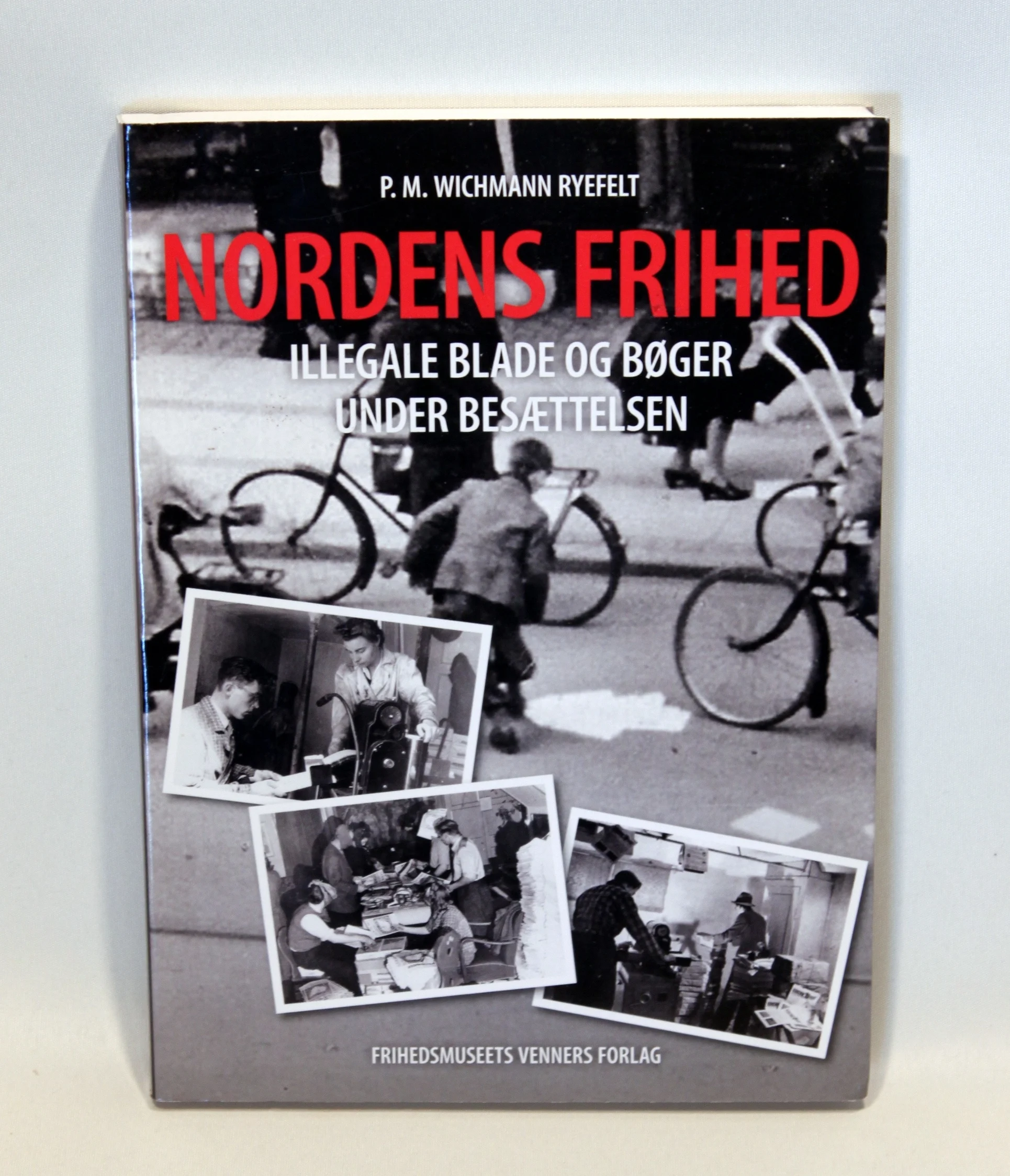Nordens frihed. Illegale blade og bøger under besættelsen