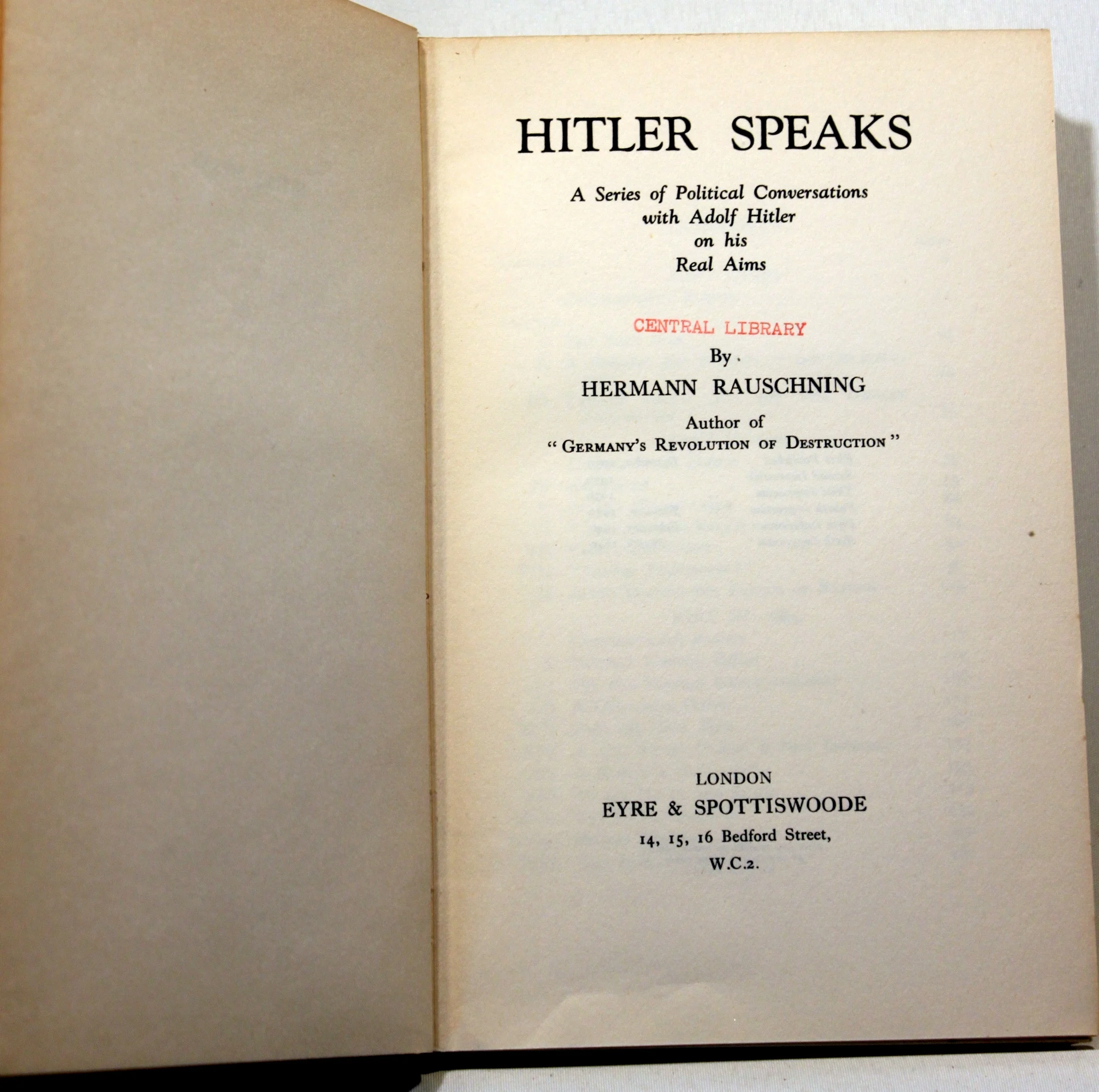Hitler Speaks. A Series of Political Conversations with Adolf Hitler on his Real Aims