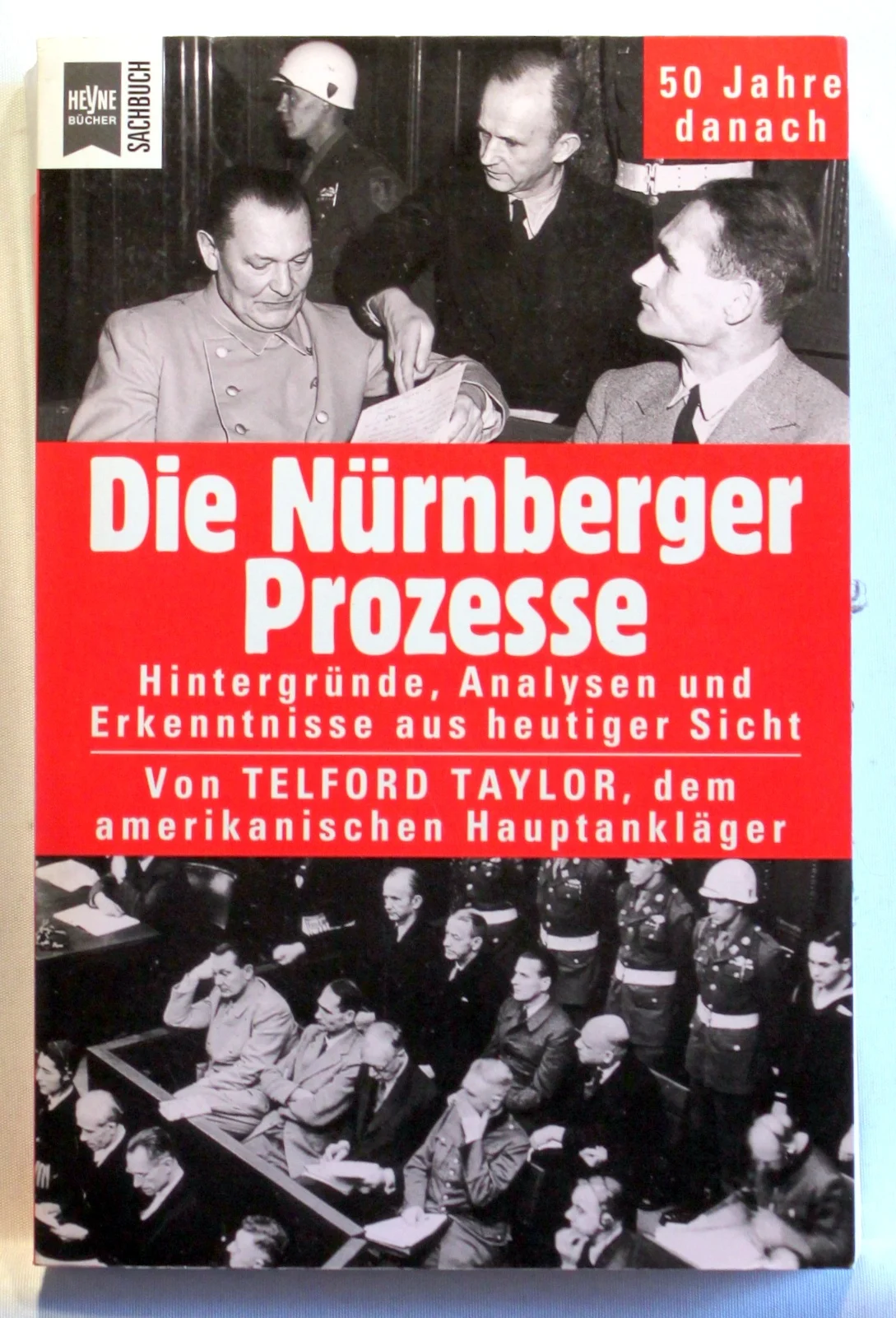 Die Nürnberger Prozesse. Hintergründe, Analysen und Erkenntnisse aus heutiger Sicht