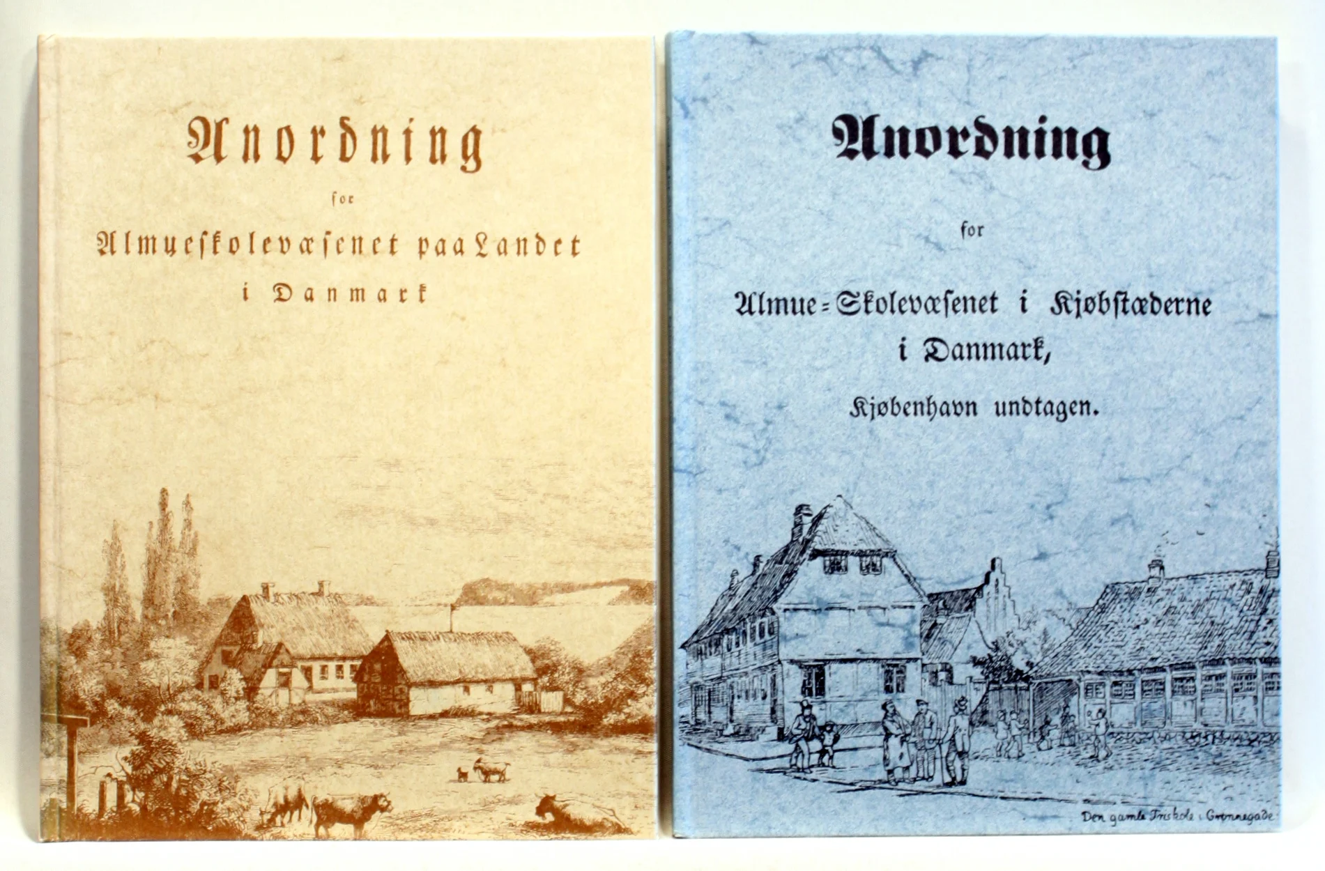 Anordning for Almueskolevæsenet paa Landet i Danmark. Anordning for Almue-Skolevæsenet i Kjøbstæderne i Danmark