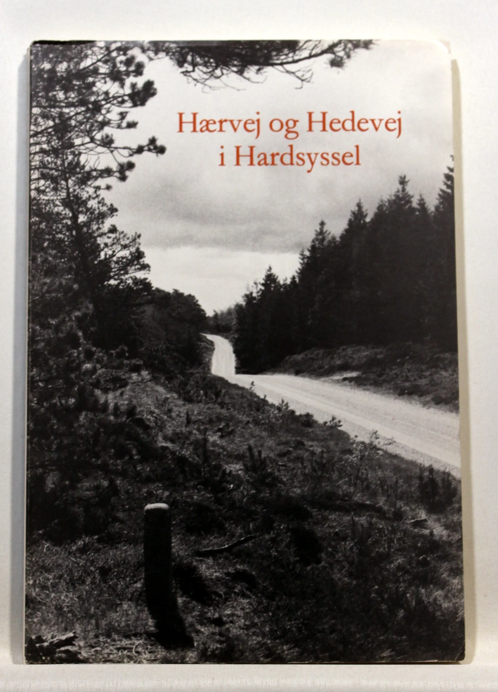 Hærvej og Hedevej i Hardsyssel. Træk af de vestjyske landevejes historie og topografi