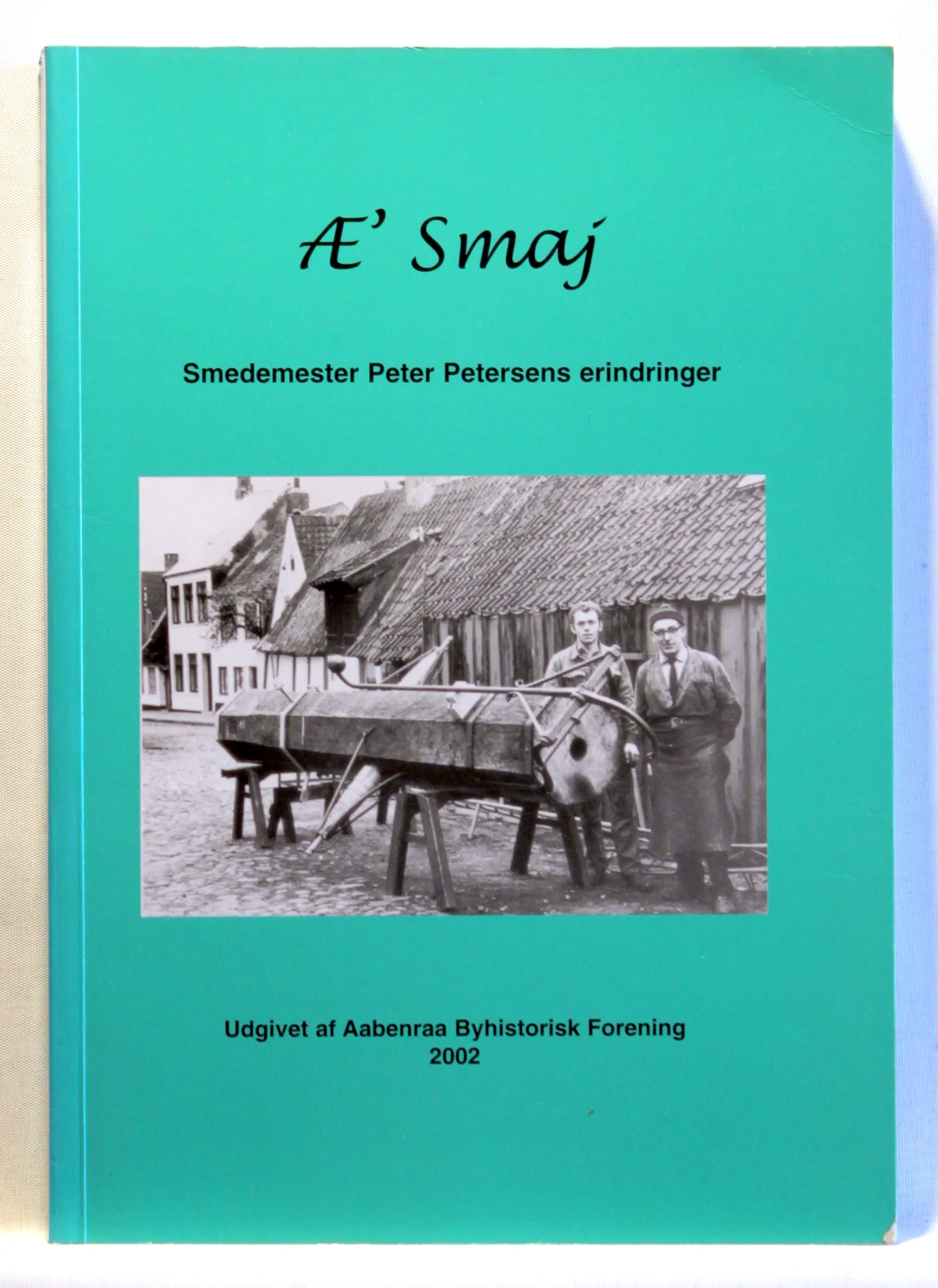 Æ´ Smaj. Smedemester Peter Petersens erindringer