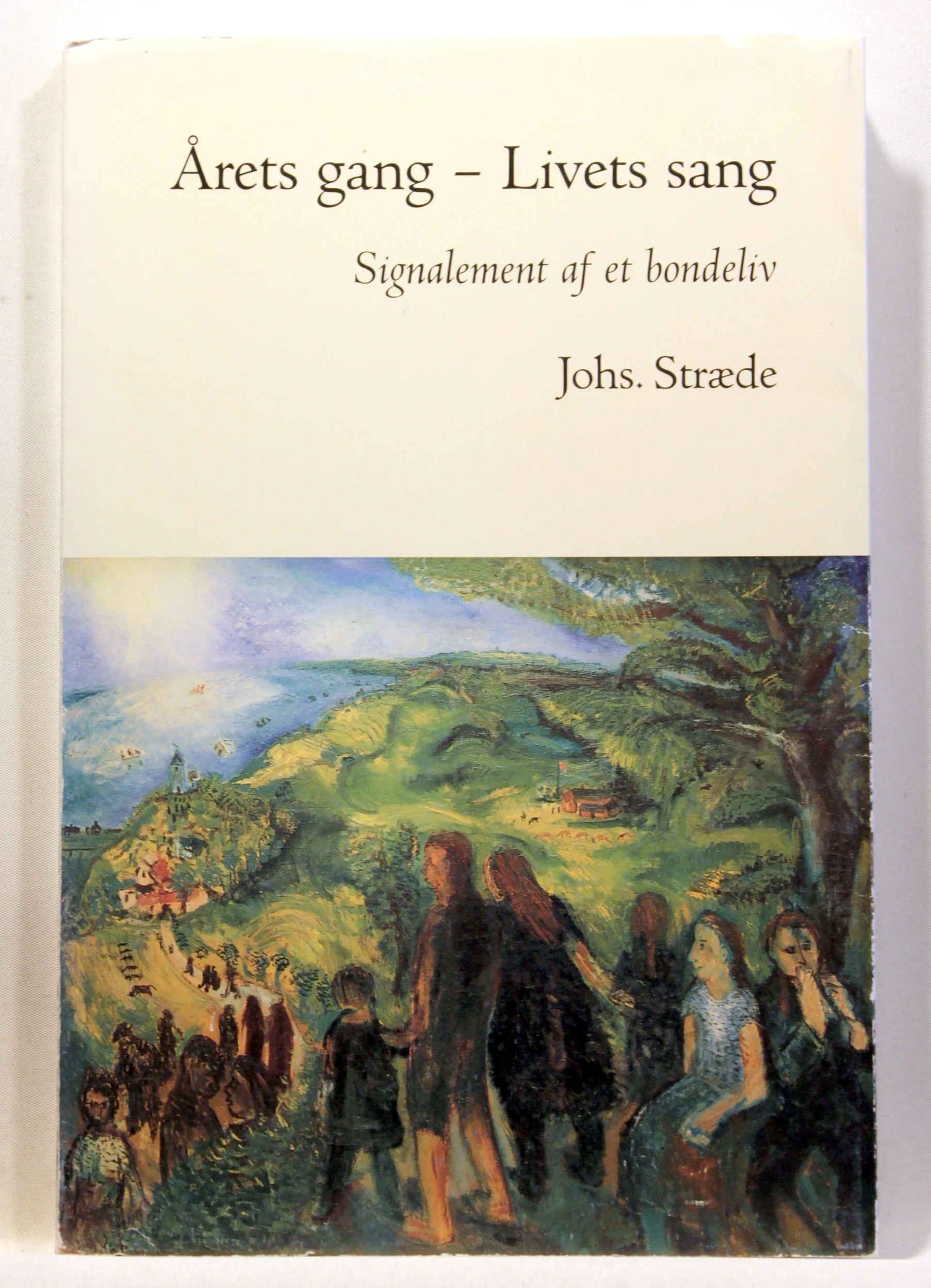 Årets gang – livets sang. Signalement af et bondeliv