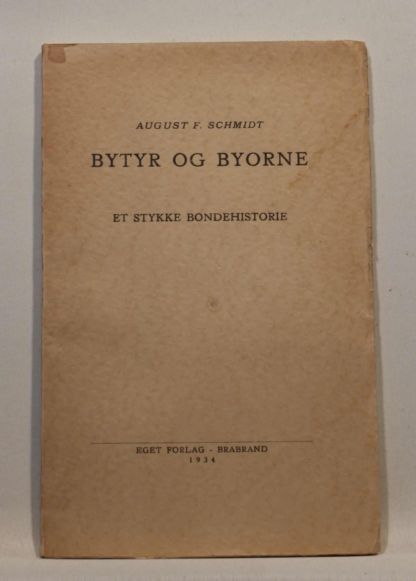 Bytyr og byorne. Et stykke bondehistorie