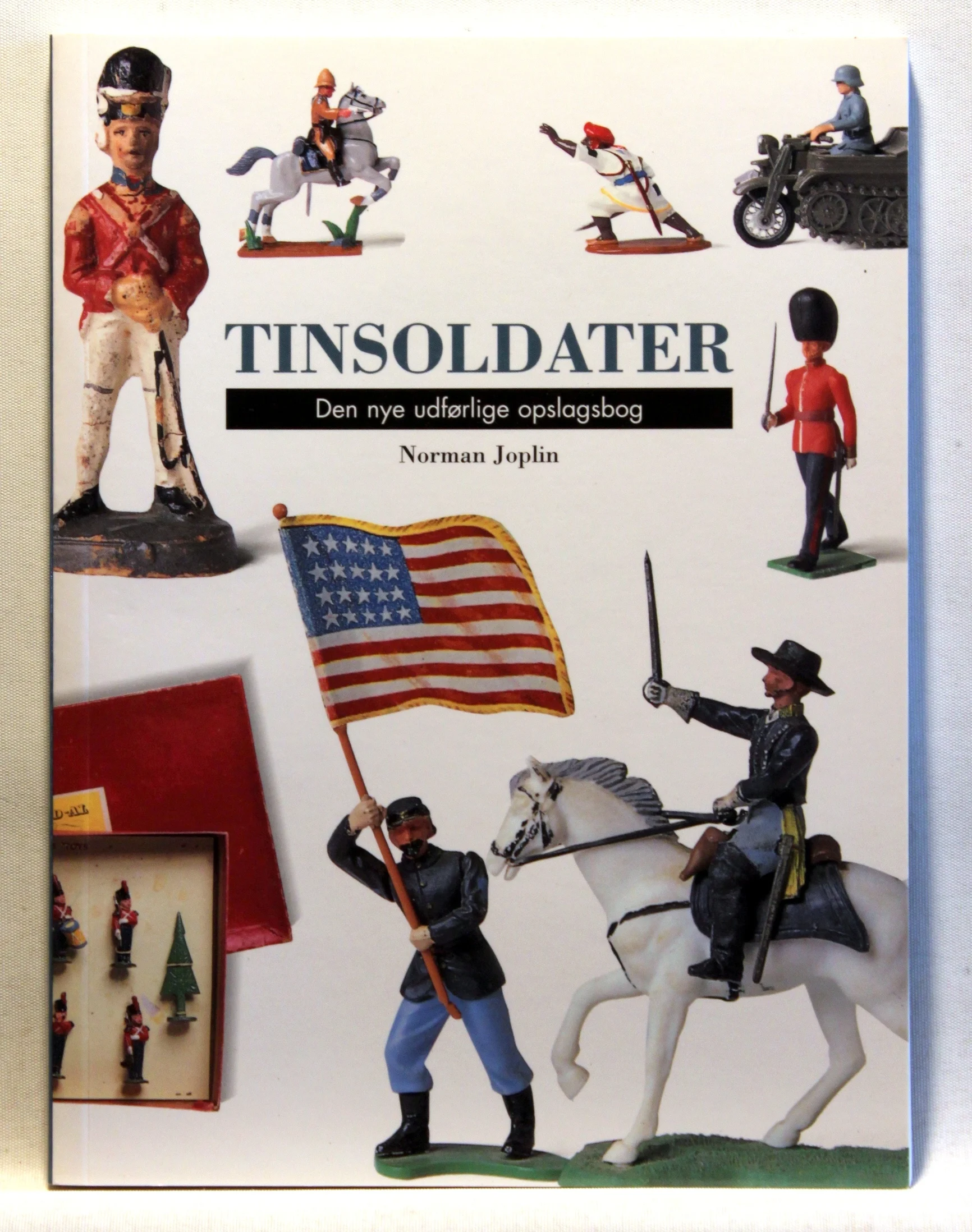 Tinsoldater. Den nye udførlige opslagsbog