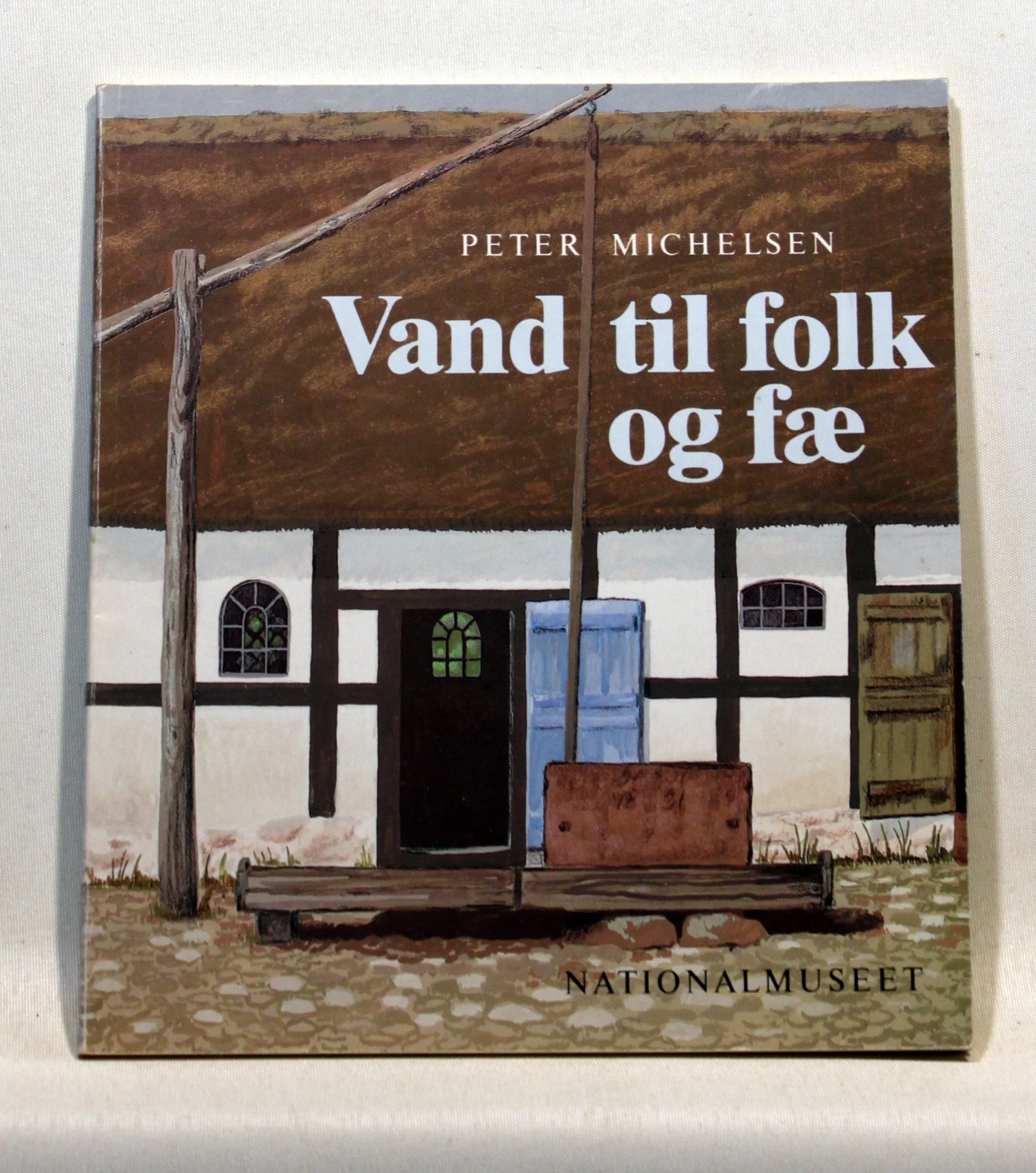 Vand til folk og fæ. Vandforsyning på landet før i tiden