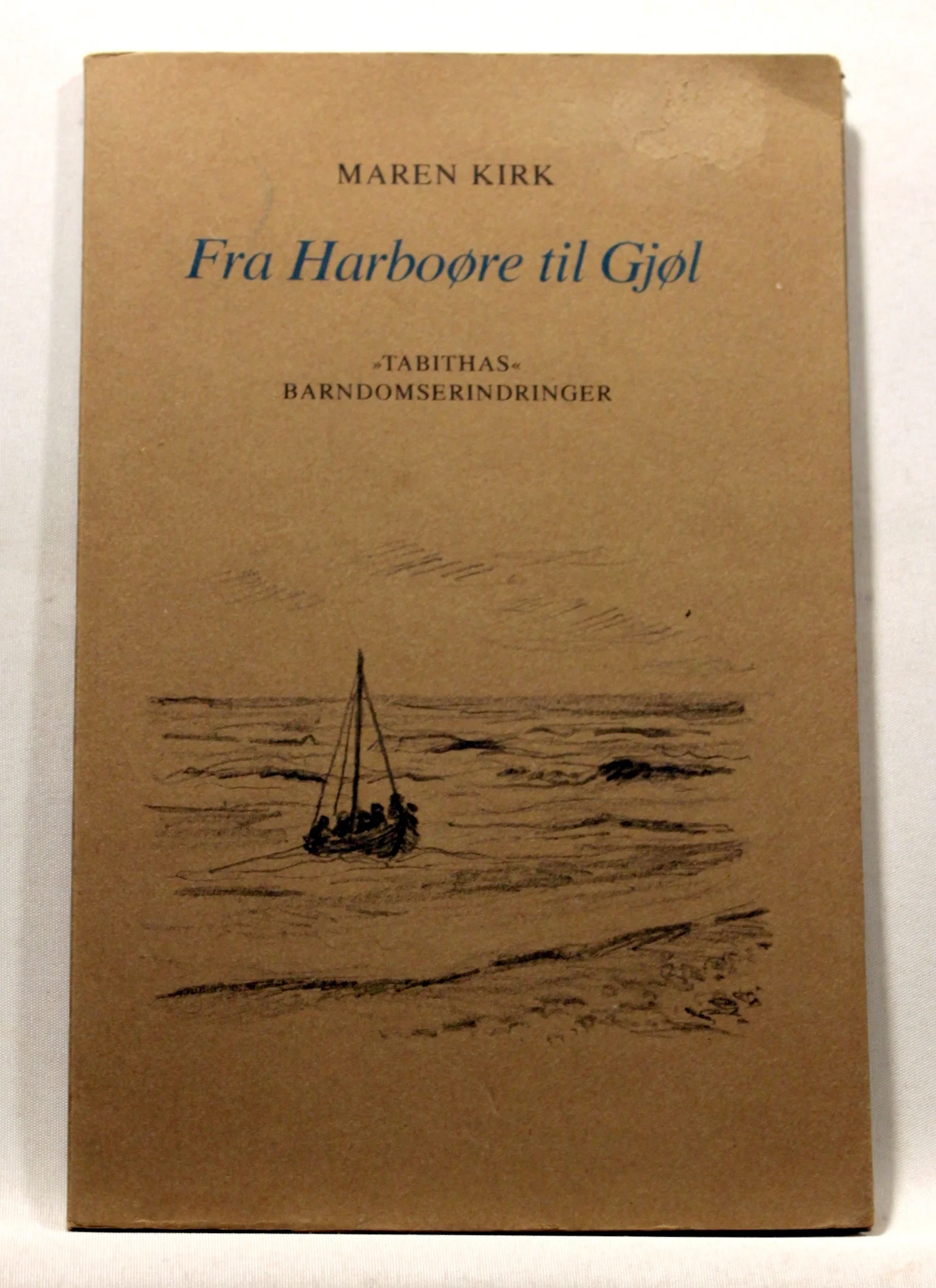 Fra Harboøre til Gjøl. »Tabithas« barndomserindringer