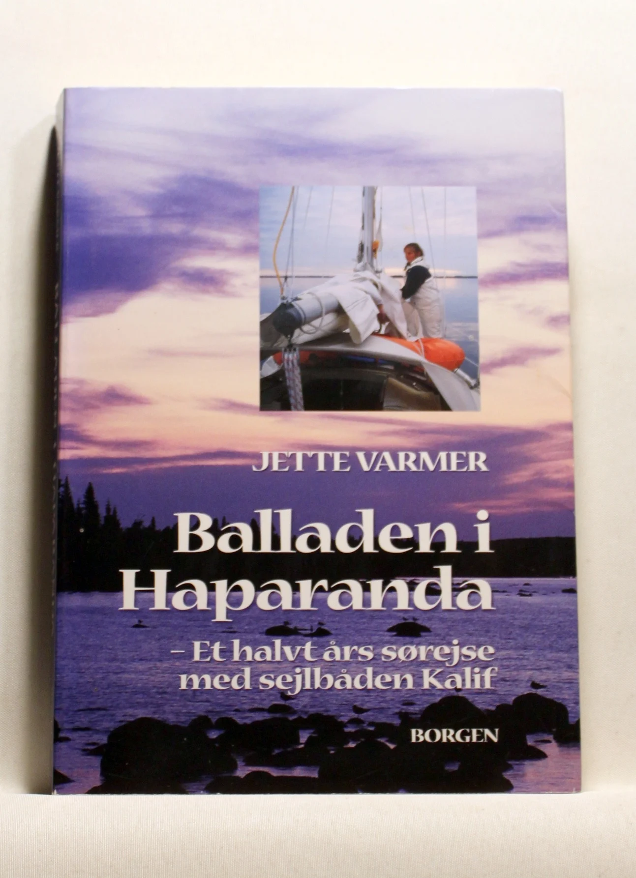 Balladen i Haparanda – Et halvt års sørejse med sejlbåden Kalif