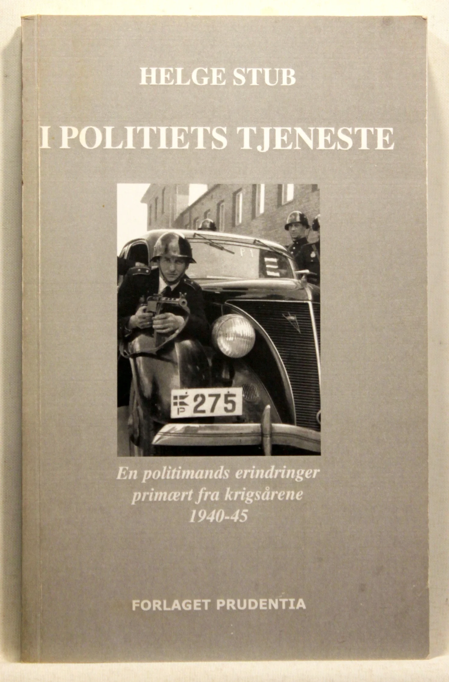 I politiets tjeneste – en politimands erindringer primært fra krigsårene 1940-45