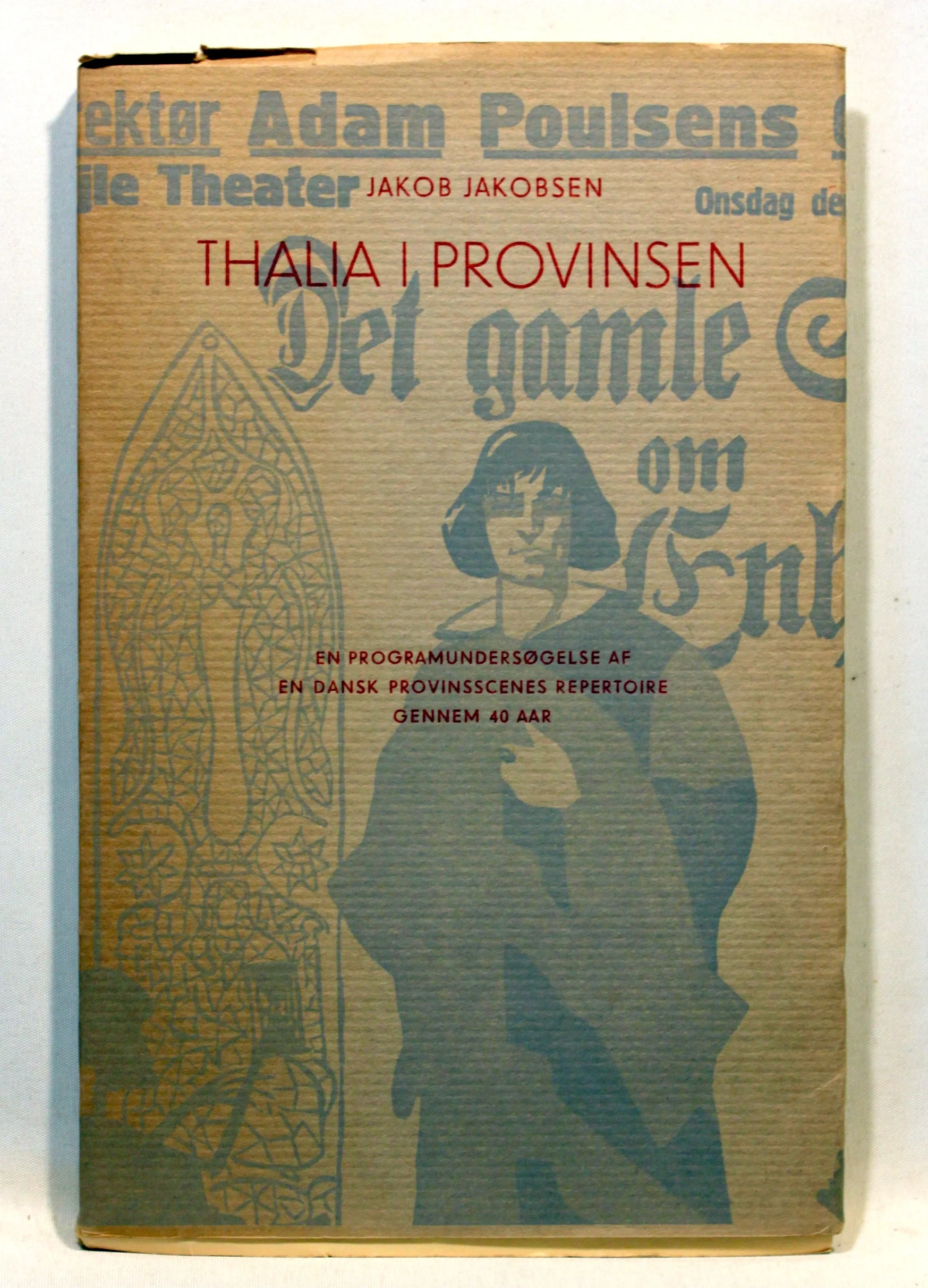 Thalia i Provinsen. En programundersøgelse af en dansk provinsscenes repertoire gennem 40 aar