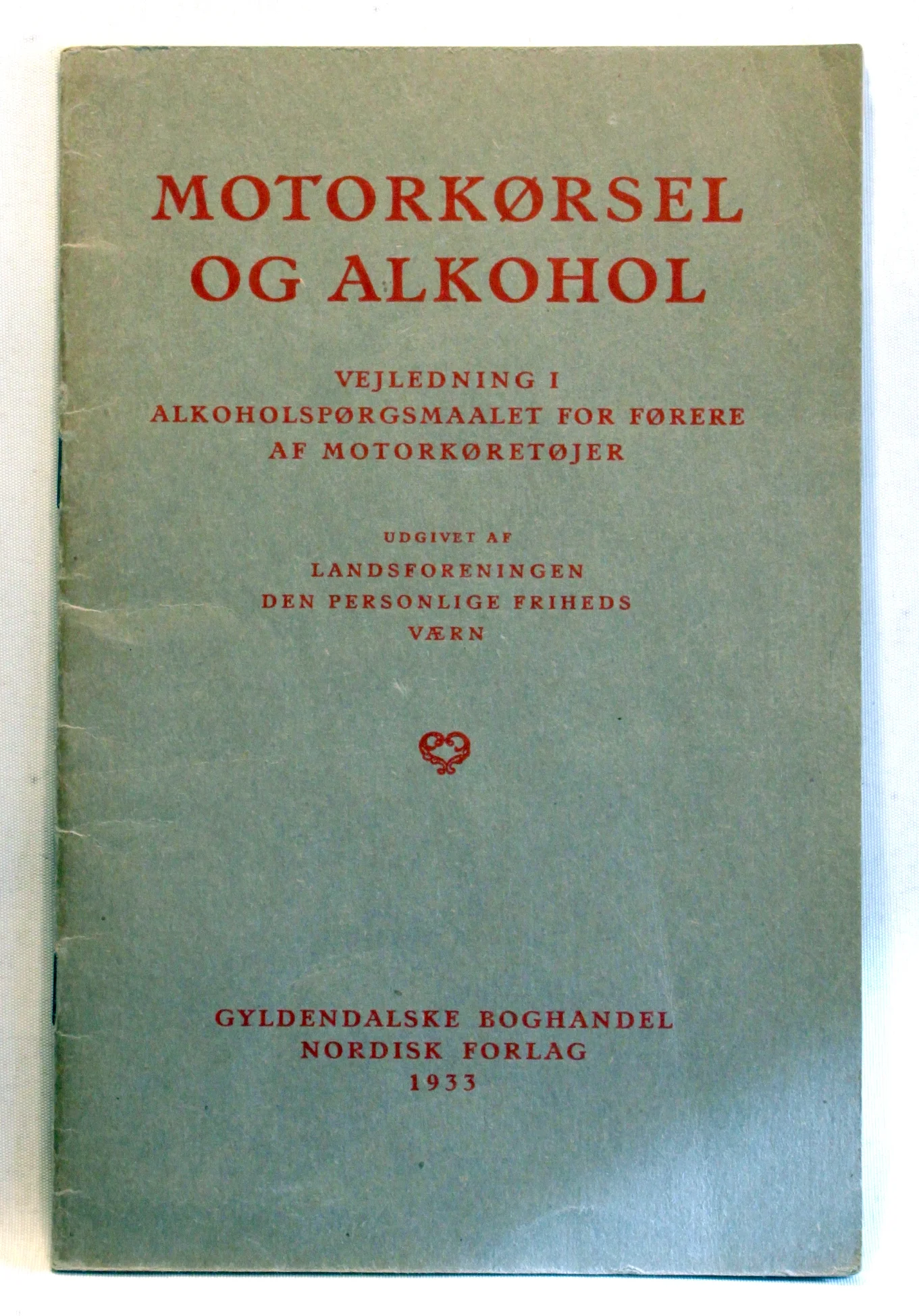 Motorkørsel og Alkohol. Vejledning i Alkoholspørgsmaalet for Førere af Motorkøretøjer