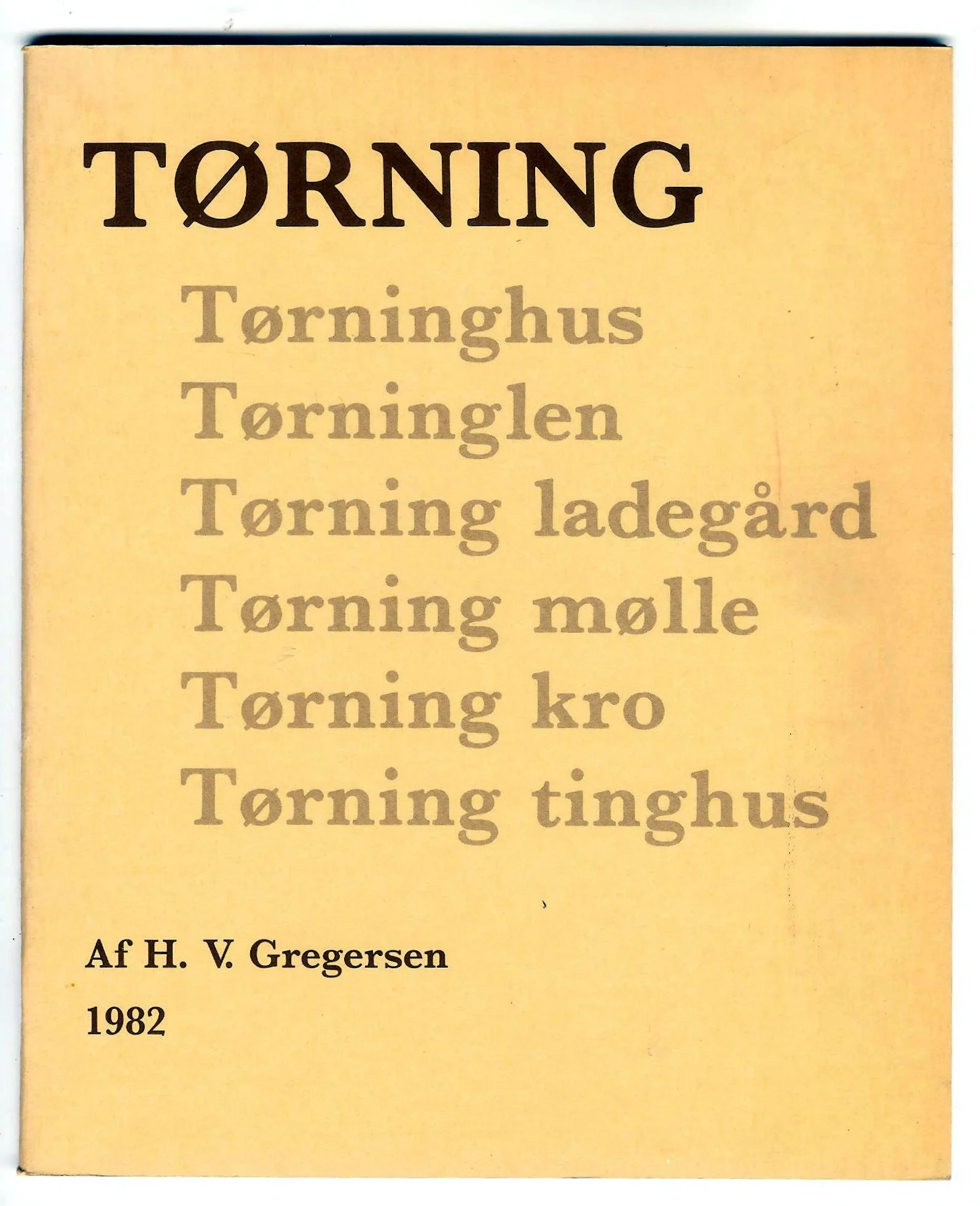 Tørning, Tørninghus, Tørninglen, Tørning ladegård, Tørning mølle, Tørning kro, Tørning tinghus