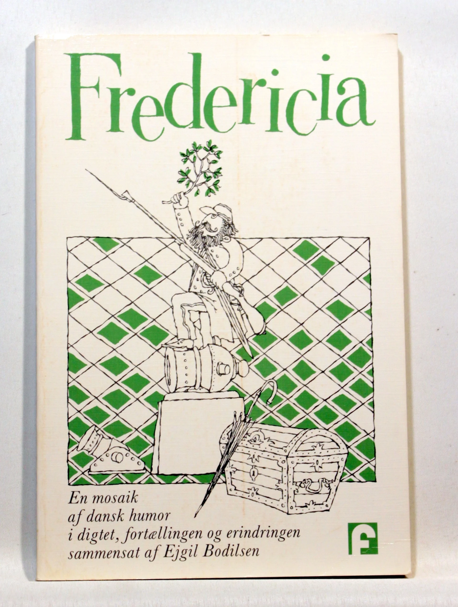 Fredericia. En mosaik af Dansk Humor i digtet, fortællingen og erindringen