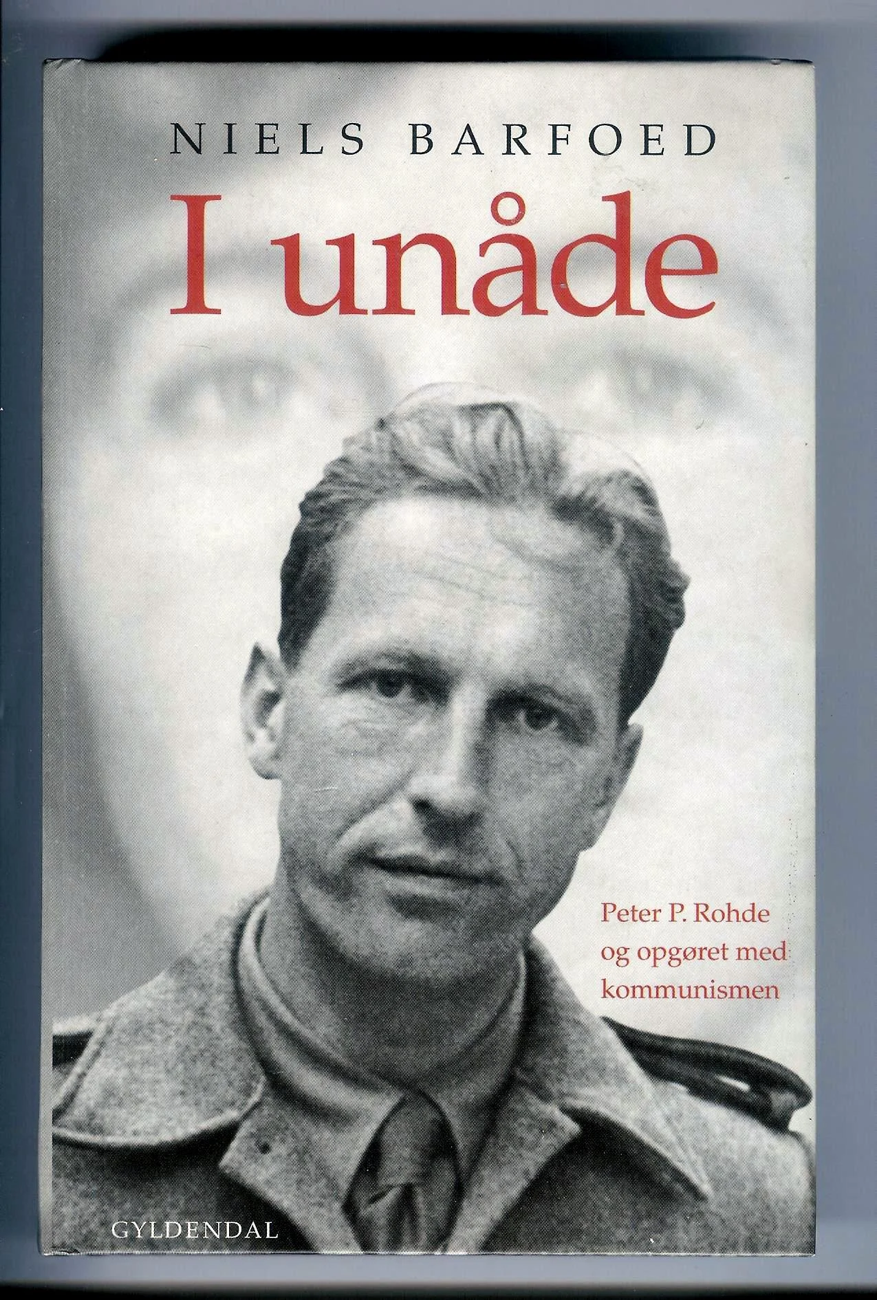 I unåde. Peter P. Rohde og opgøret med kommunismen