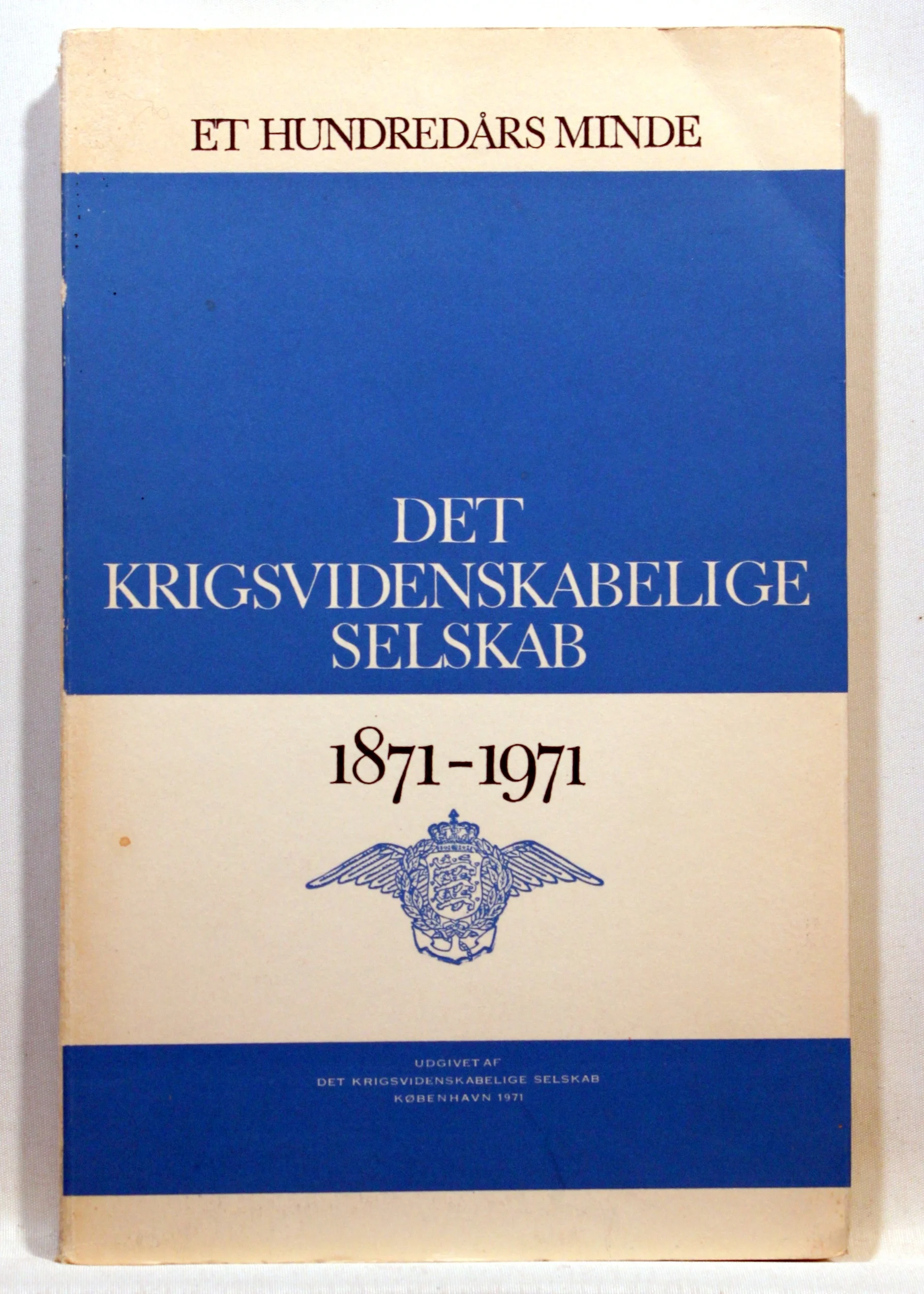 Et Hundredårs Minde Det Krigsvidenskablige Selskab 1871 – 1971