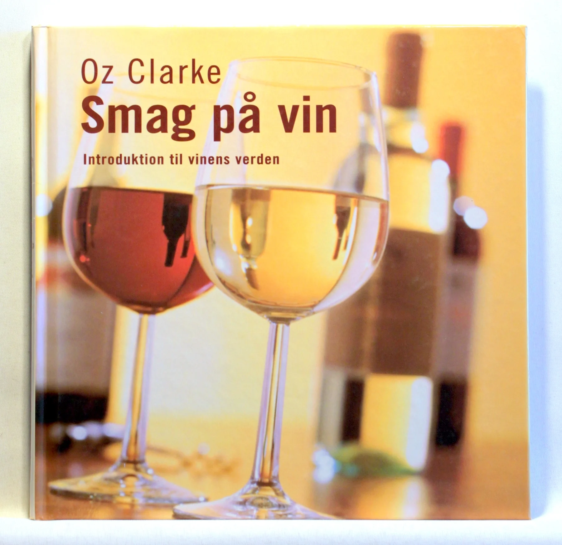 Smag på vin. Introduktion til vinens verden