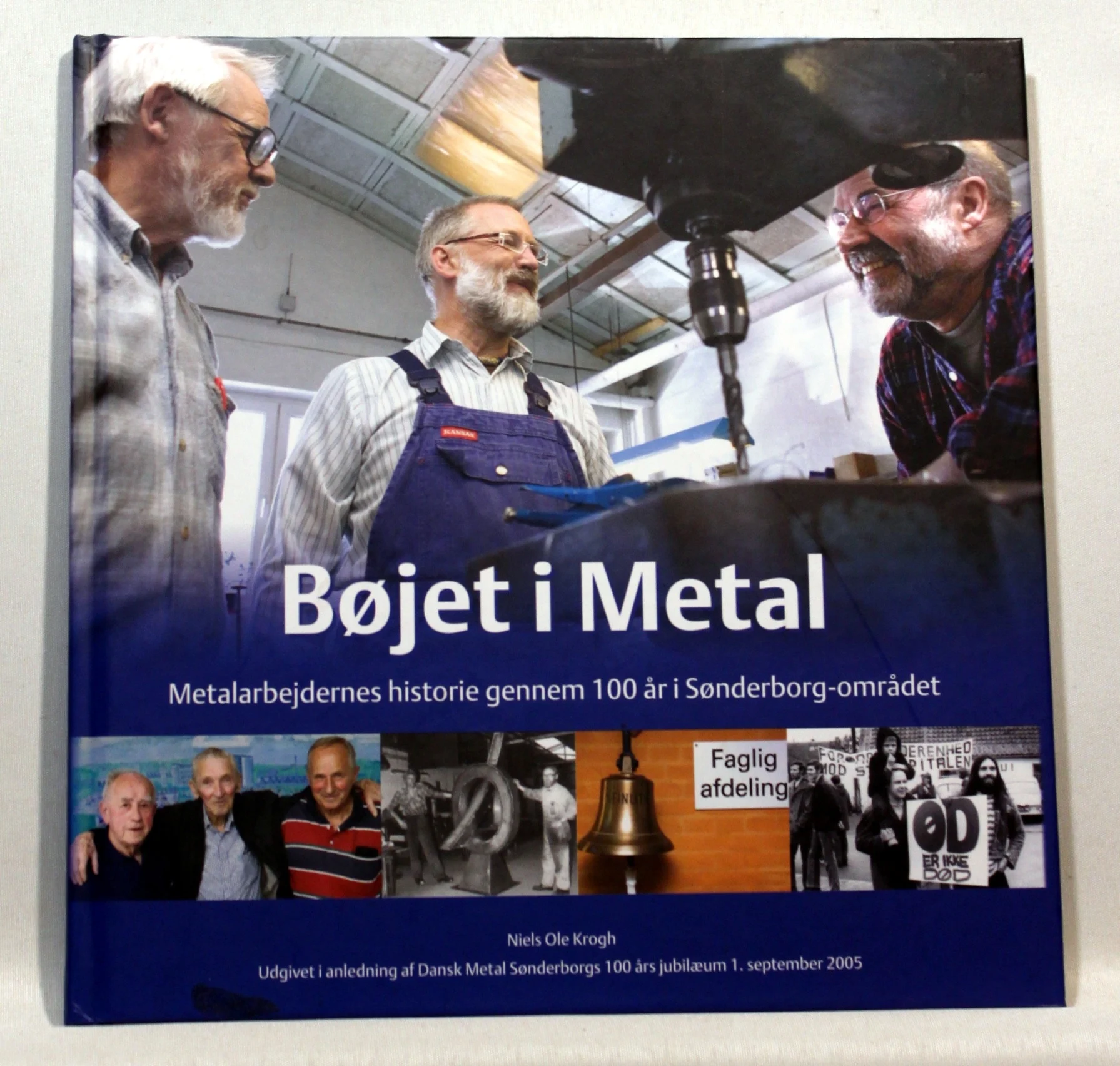 Bøjet I Metal. Metalarbejdernes Historie Gennem 100 år I Sønderborg-området