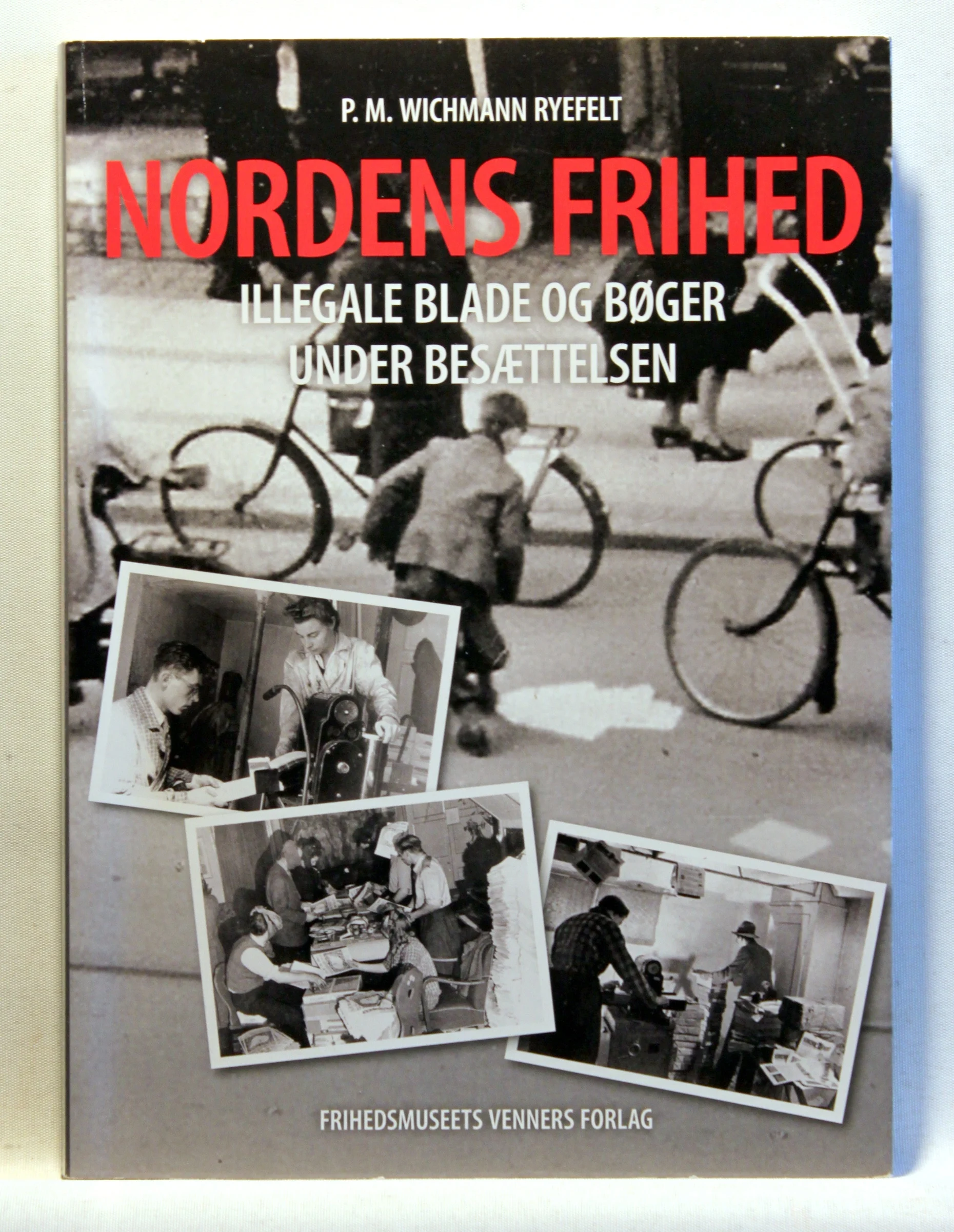 Nordens frihed. Illegale blade og bøger under besættelsen