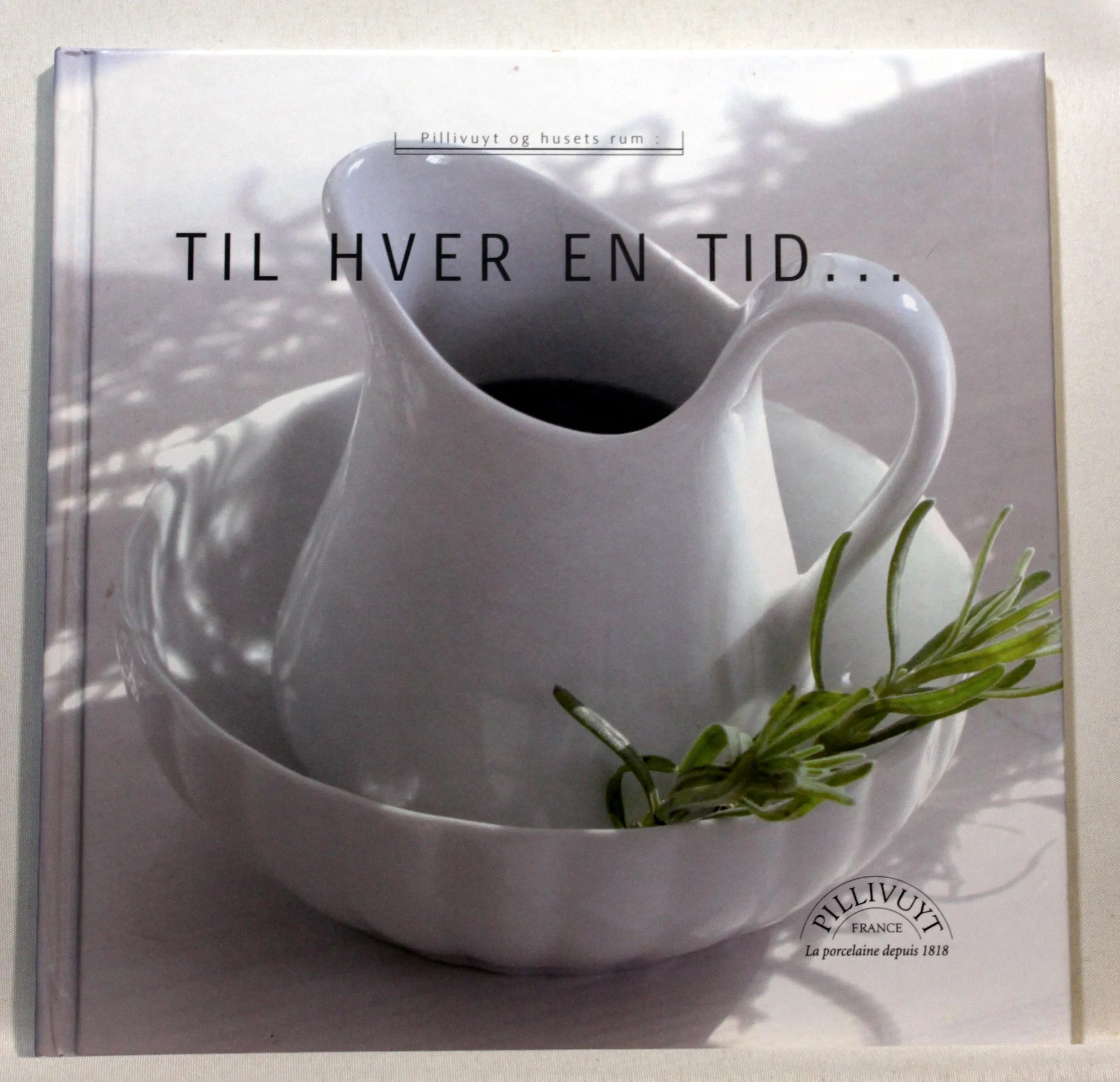 Pillivuyt og husets rum. Til hver en tid…