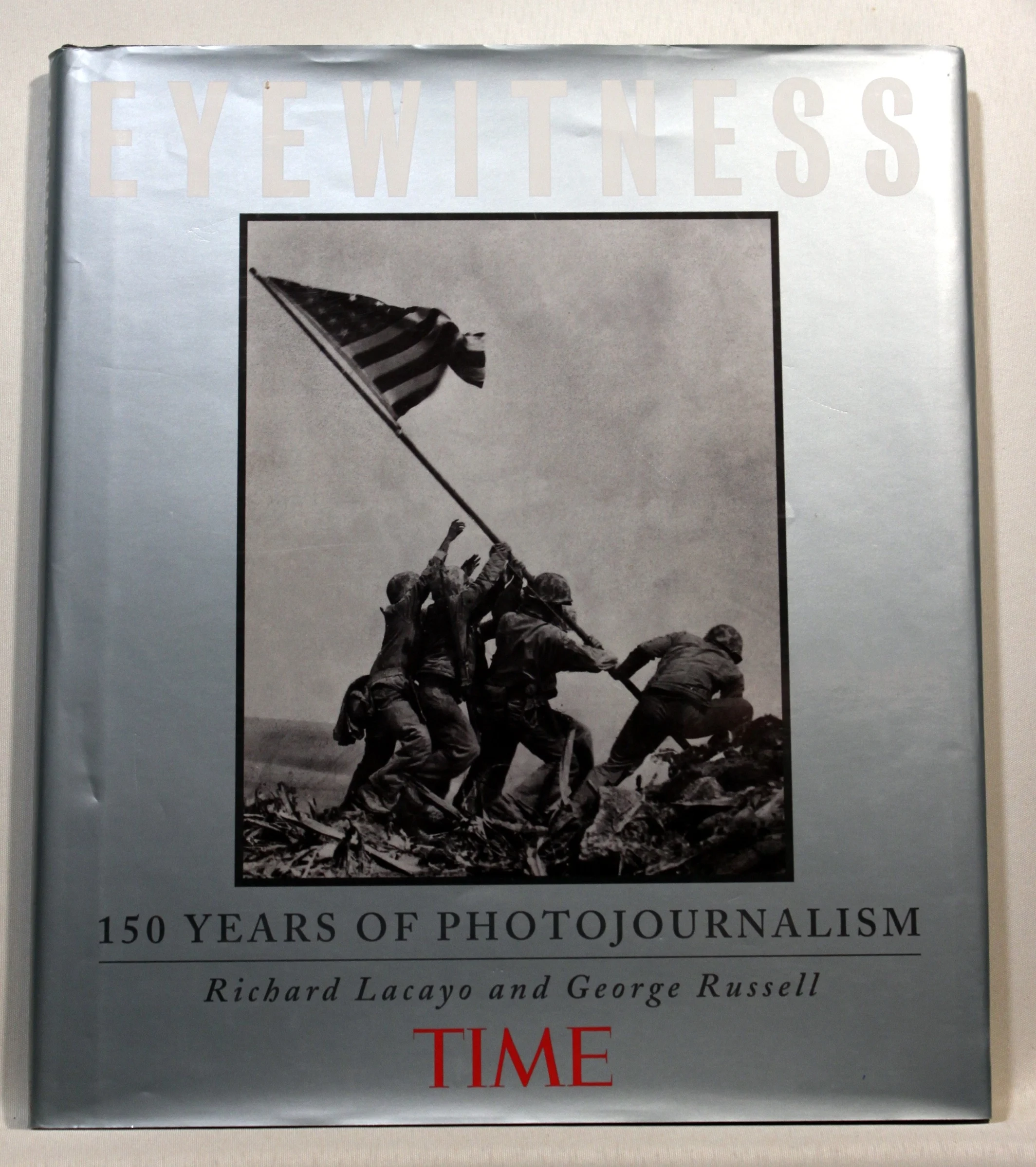 Time Eyewitness. 150 Years of Photojournalism