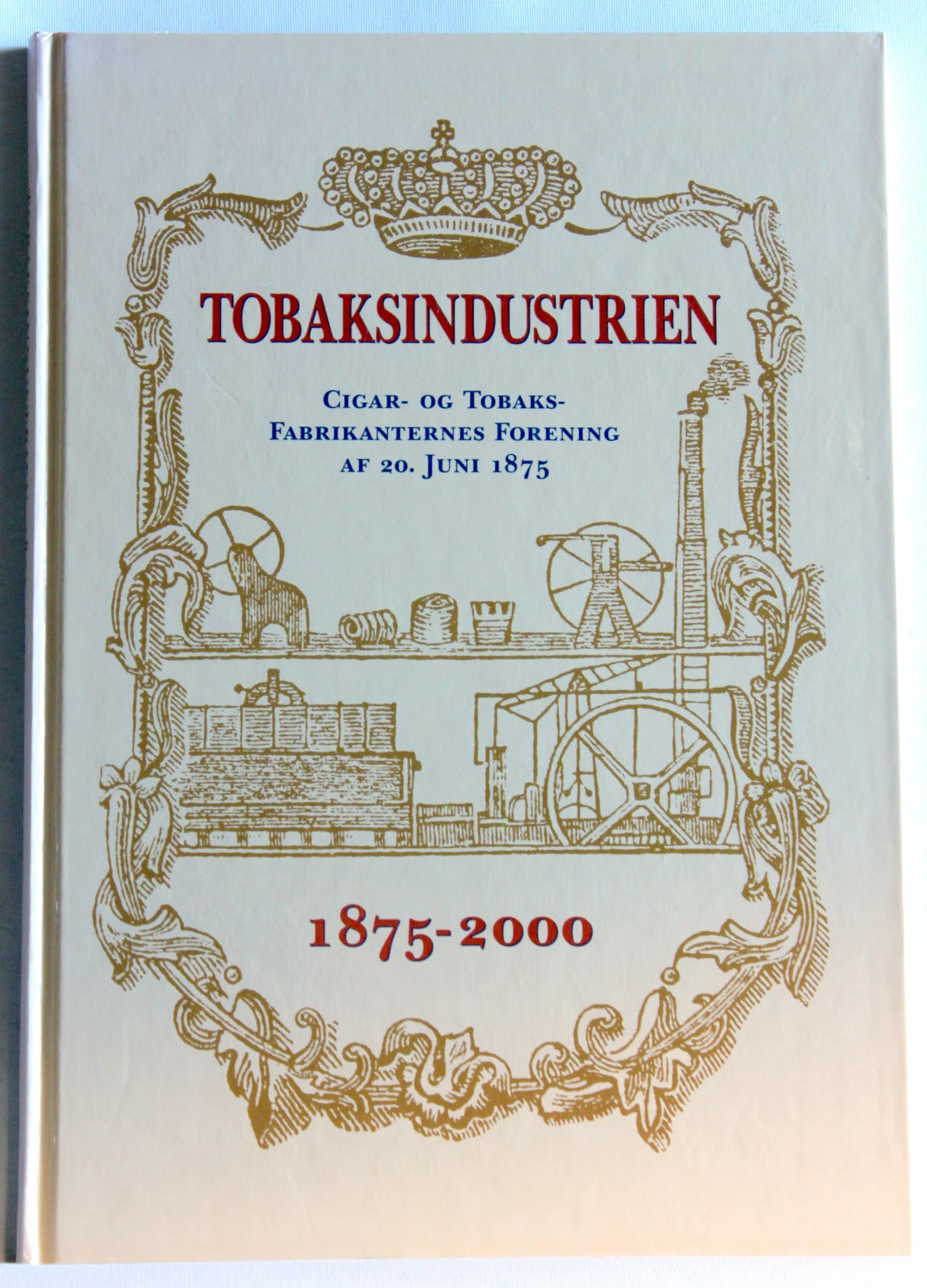 Tobaksindustrien. Cigar- og Tobaksfabrikanternes Forening af 20. juni 1875