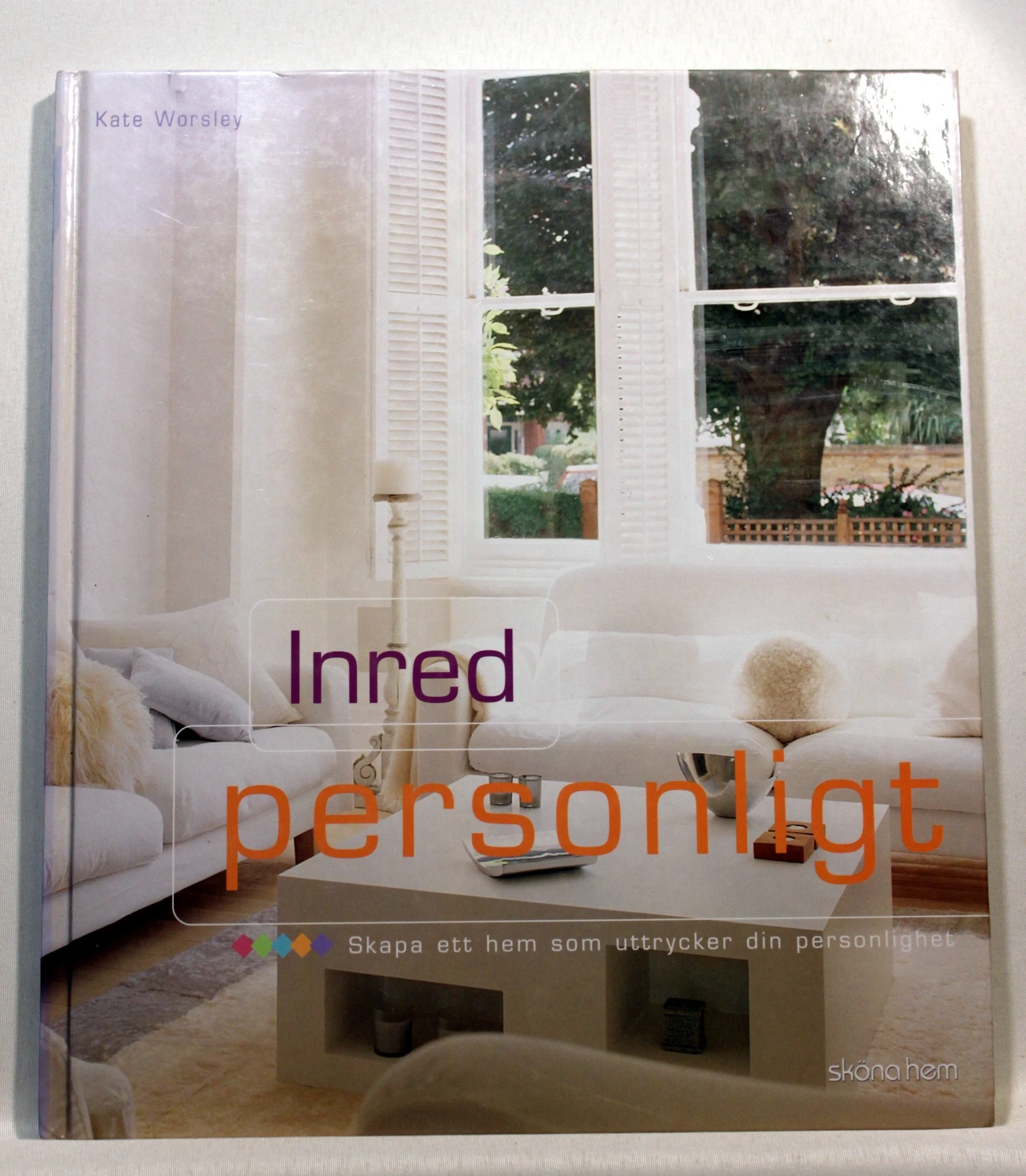 Inred personligt. Skapa ett hem som uttrycker din personlighet