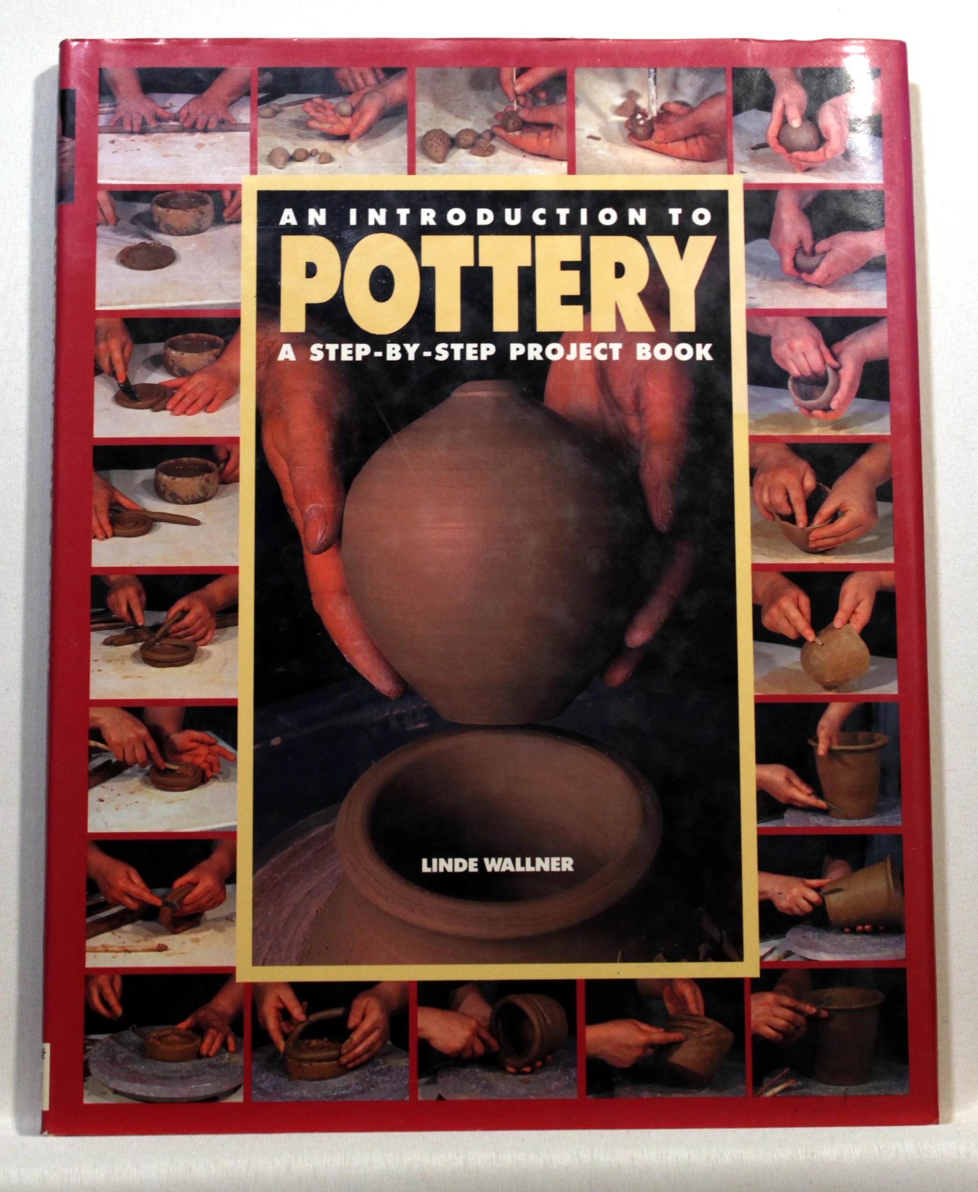 An Introduction to Pottery. A Step-by-Step Project Book