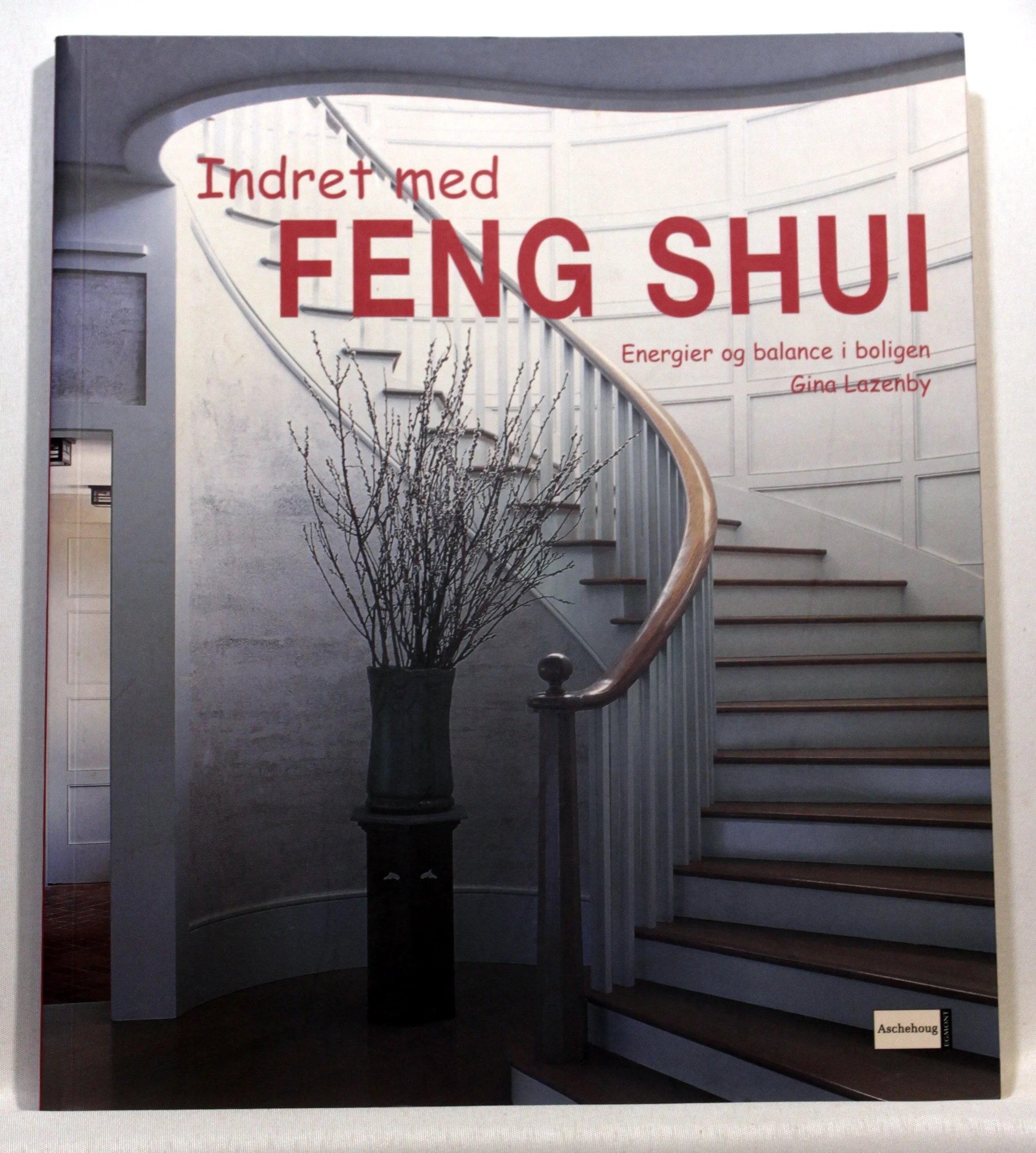 Indret med Feng Shui. Energier og balance i boligen