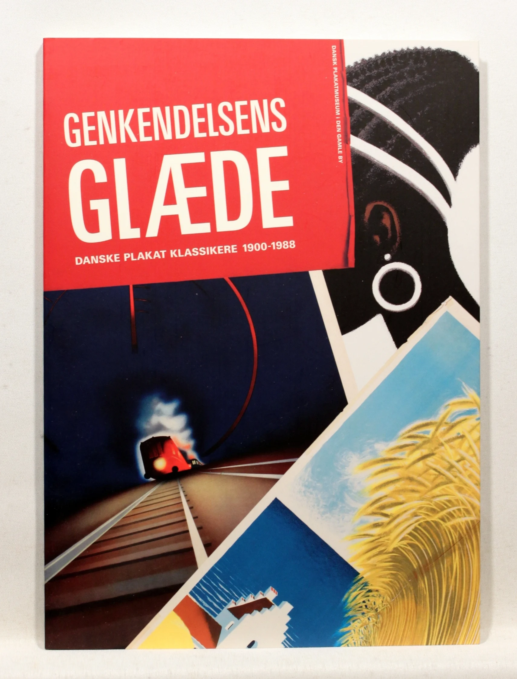 Genkendelsens Glæde. Danske Plakat Klassikere 1900-1988