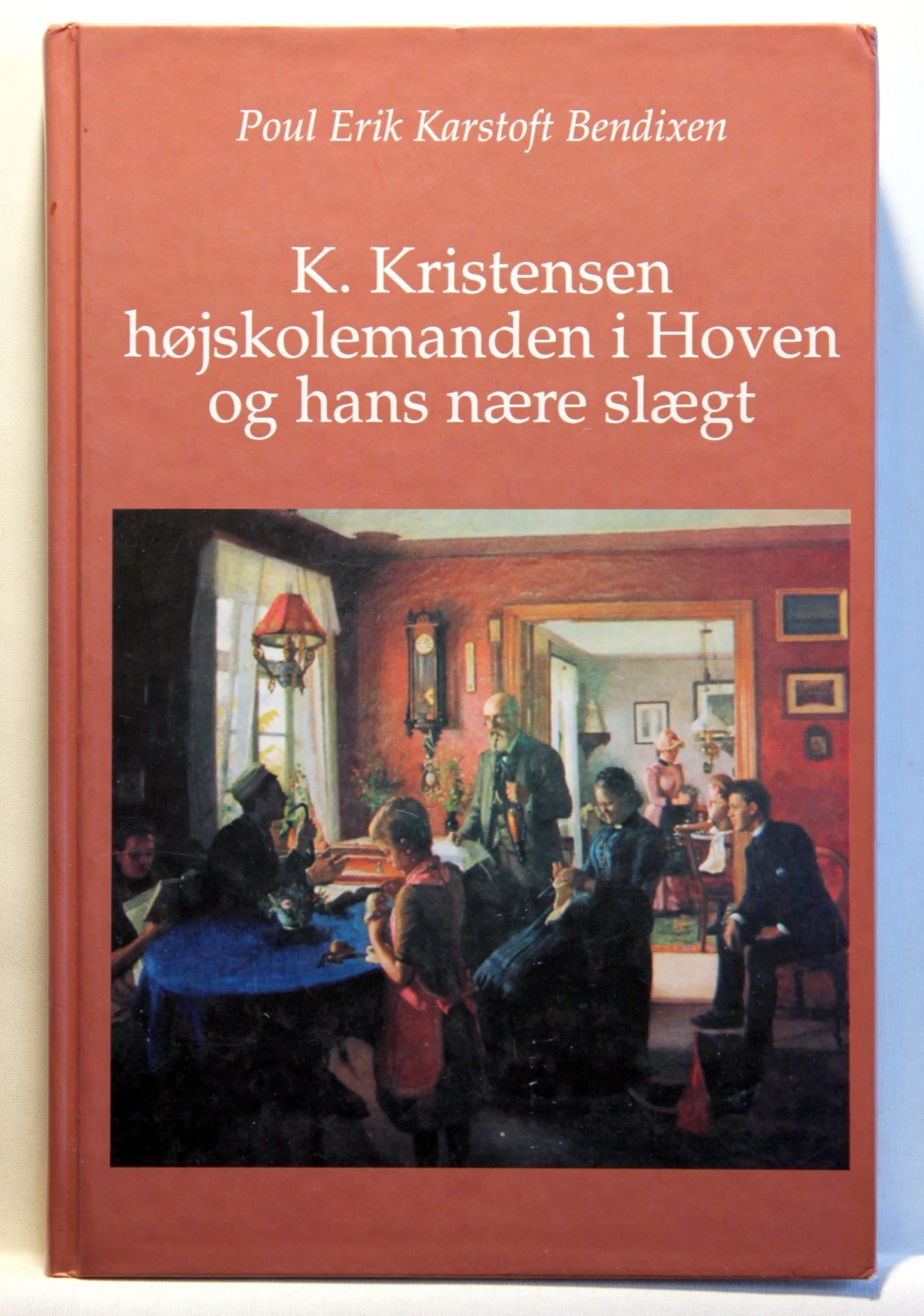 K. Kristensen – højskolemanden i Hoven og hans nære slægt