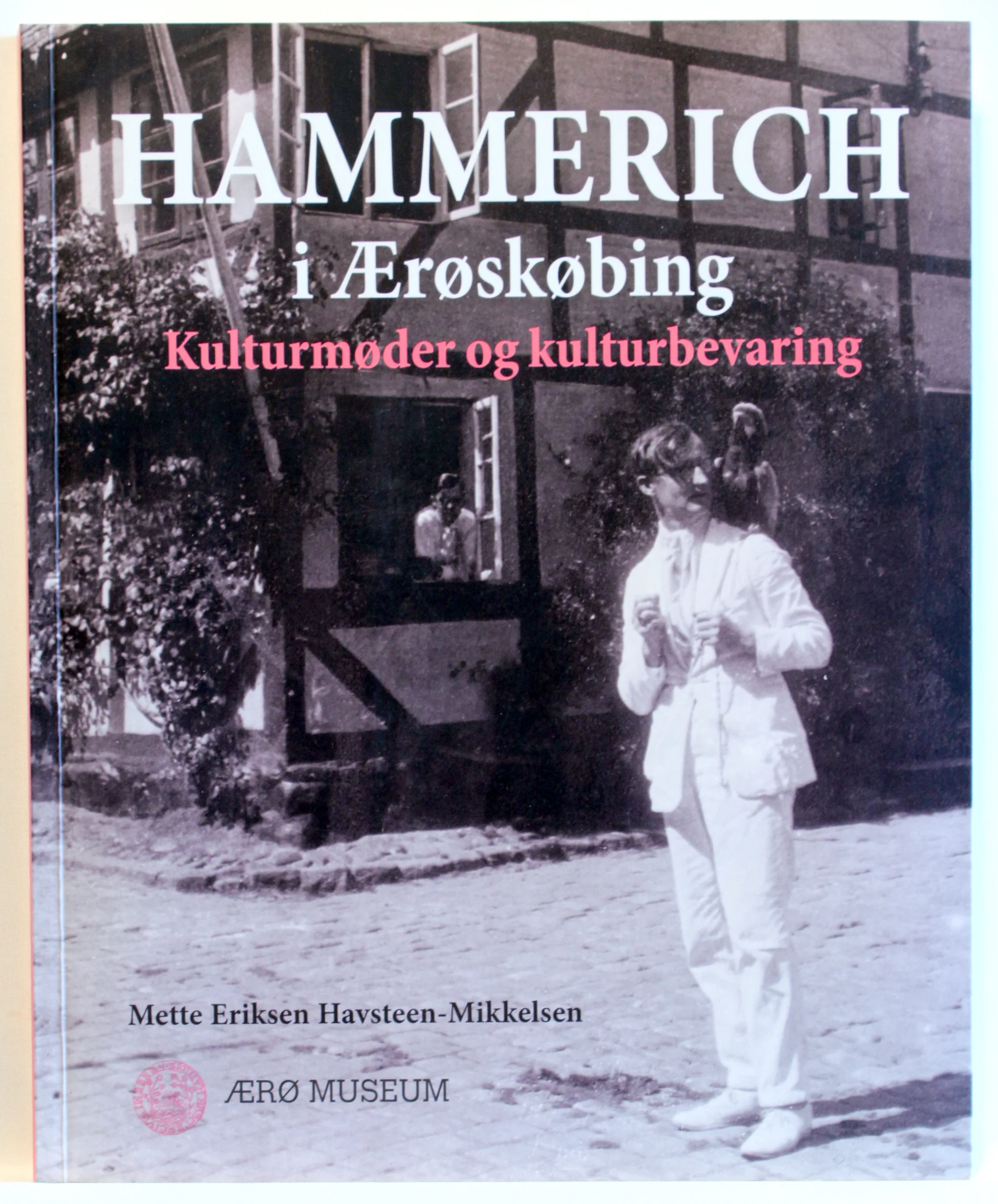 Hammerich i Ærøskøbing. Kulturmøder og kulturbevaring