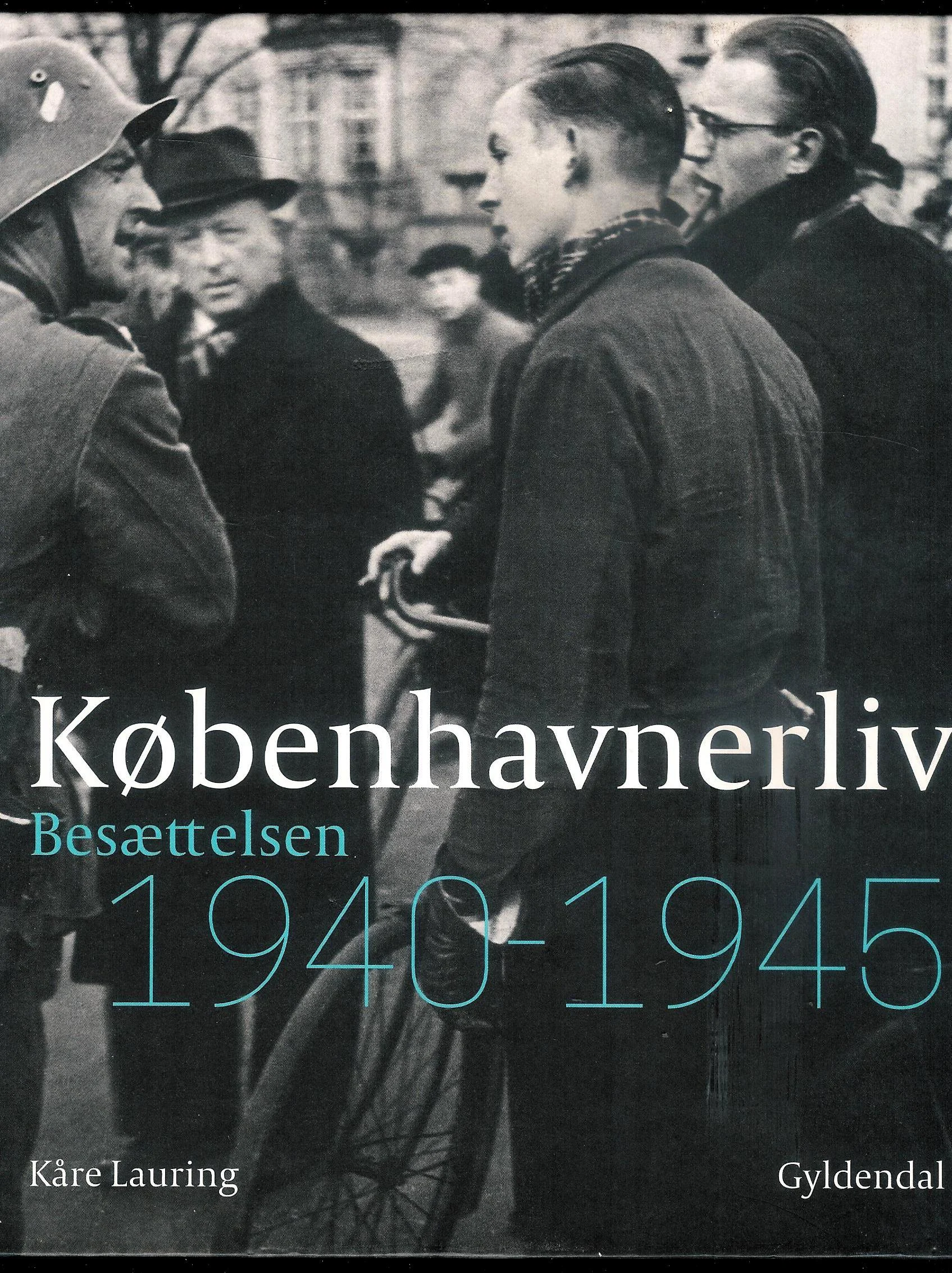 Københavnerliv. Besættelsen 1940-1945