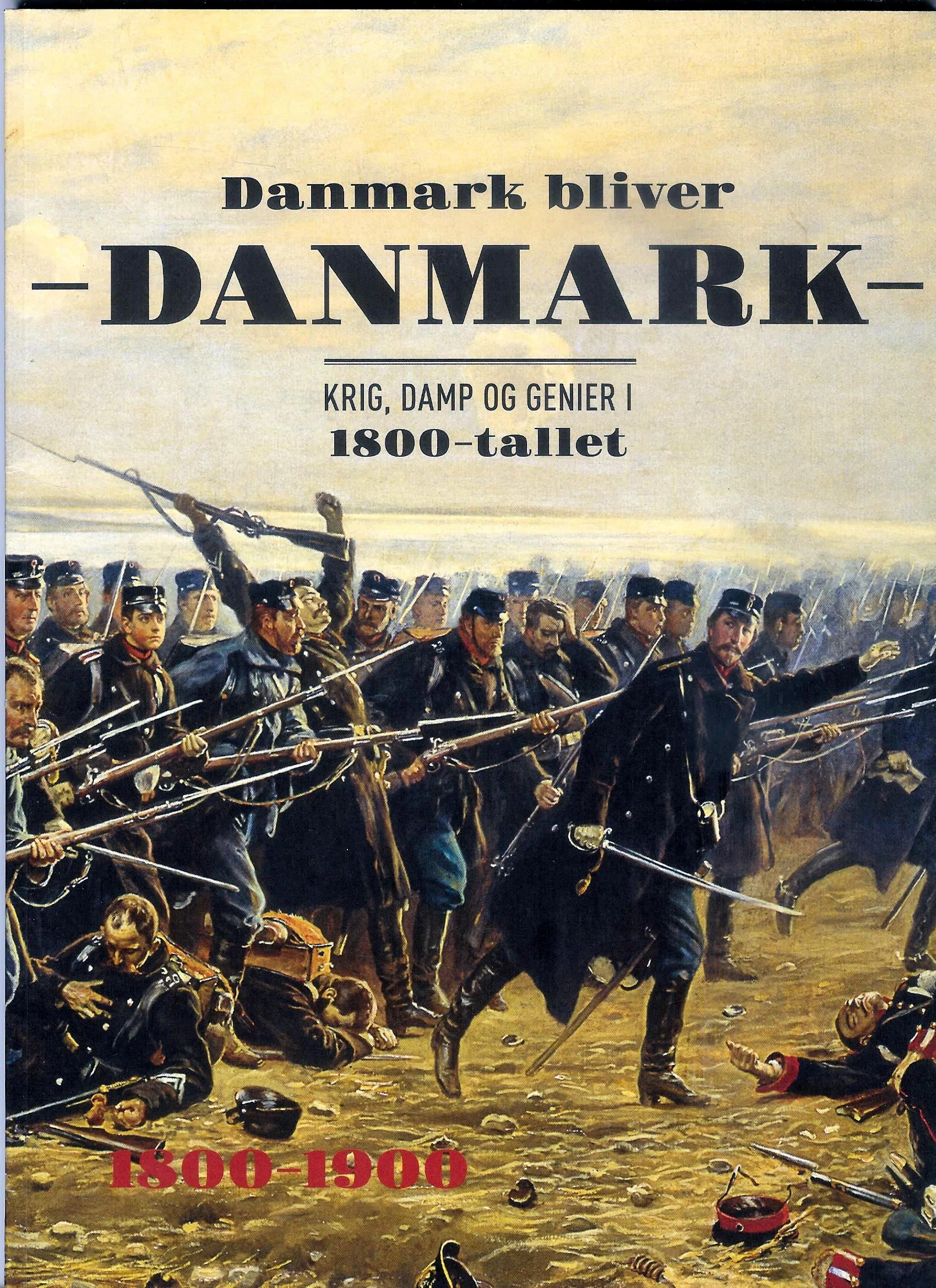 Danmark bliver Danmark – Krig, damp og genier i 1800-tallet