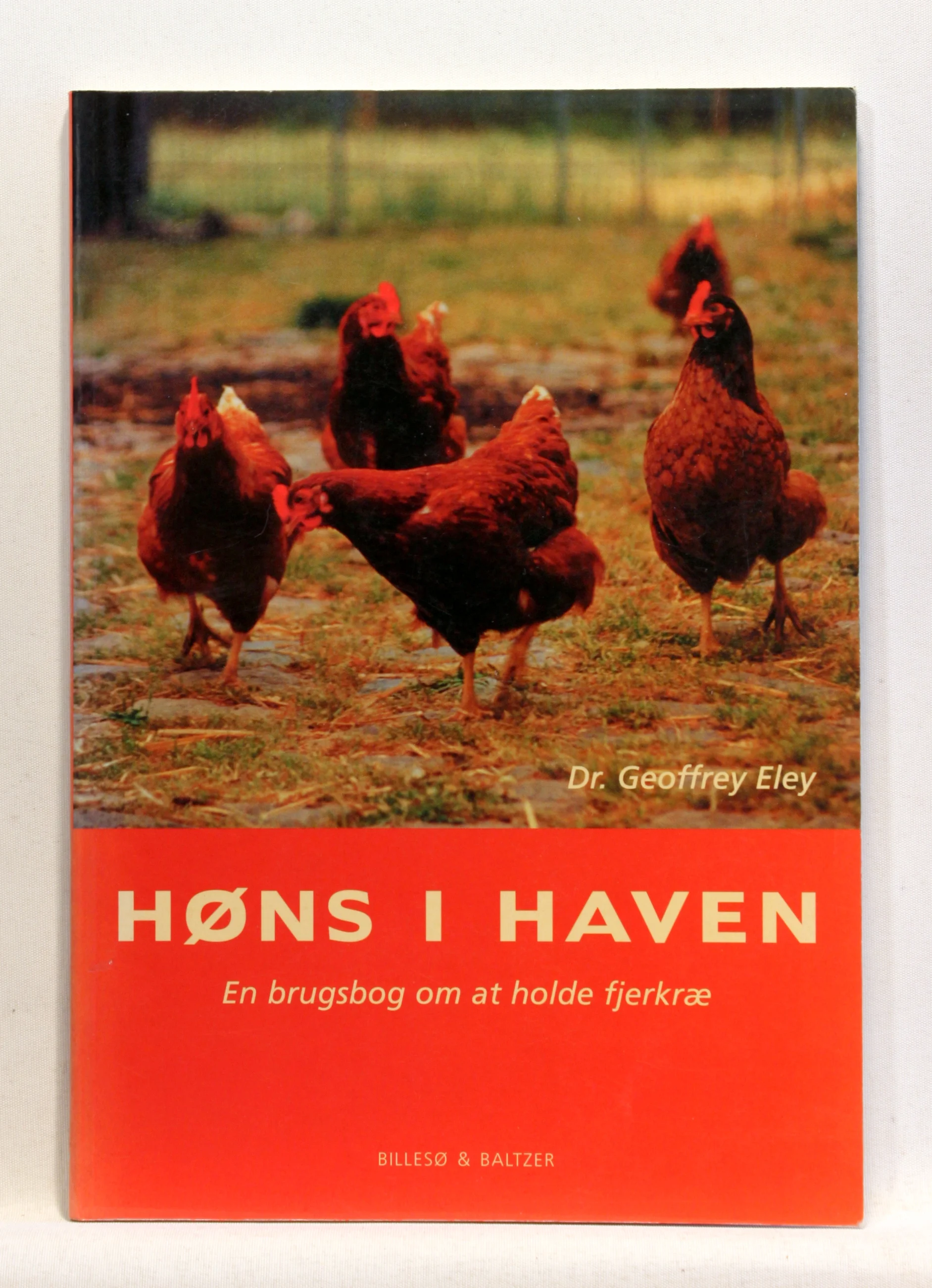 Høns i haven. En brugsbog om at holde fjerkræ