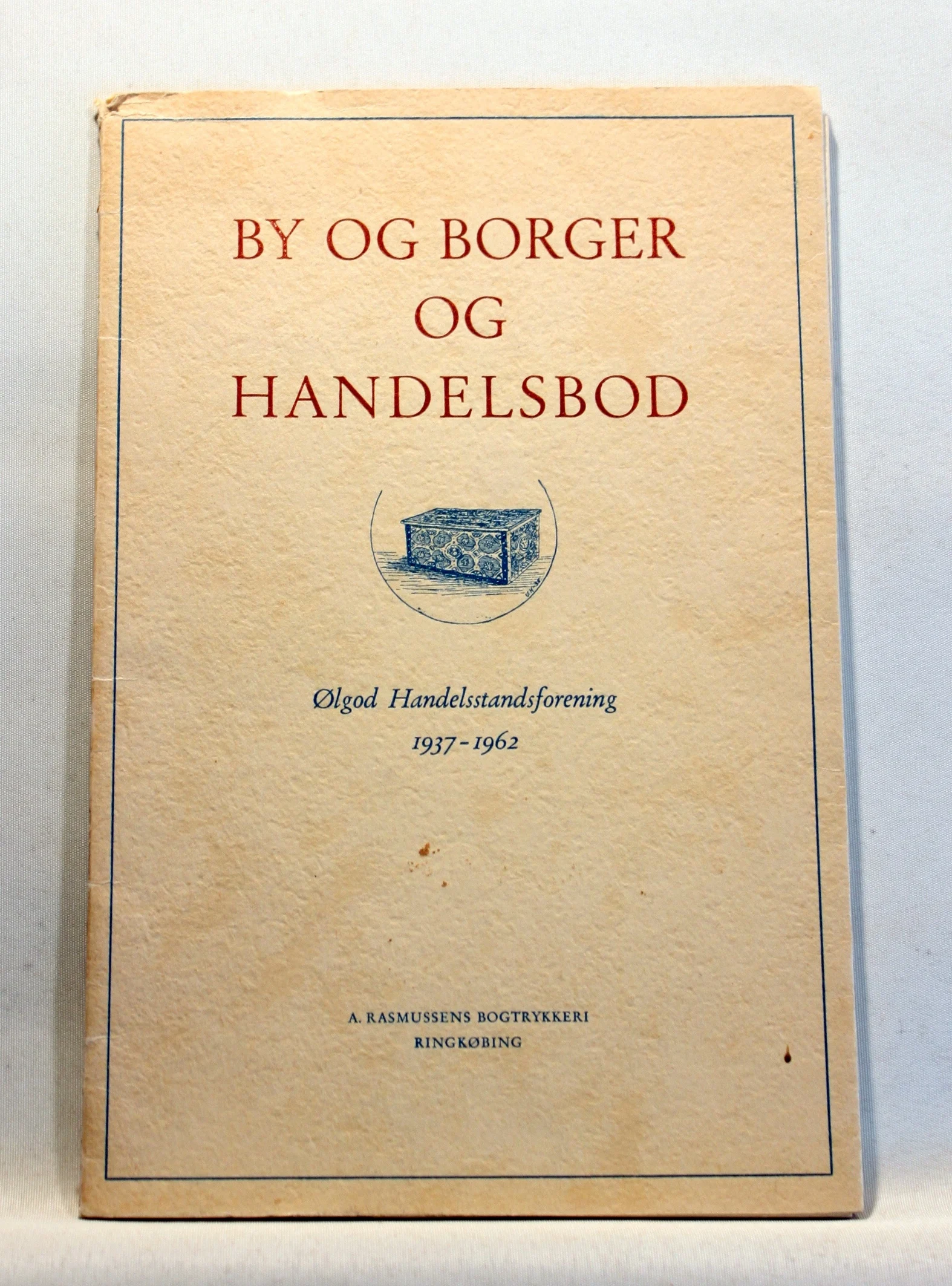 By og Borger og Handelsbod. Ølgod Handelsstandsforening 1937-1962