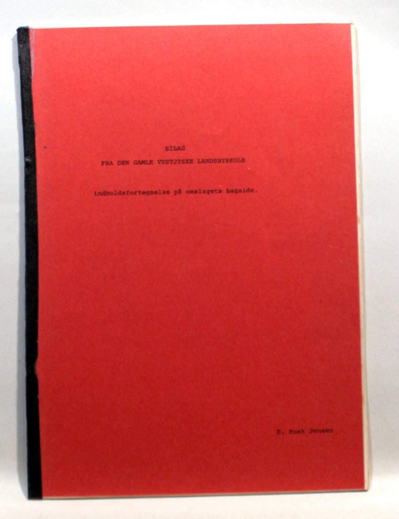 Bilag: Fra den gamle Vestjyske Landsbyskole