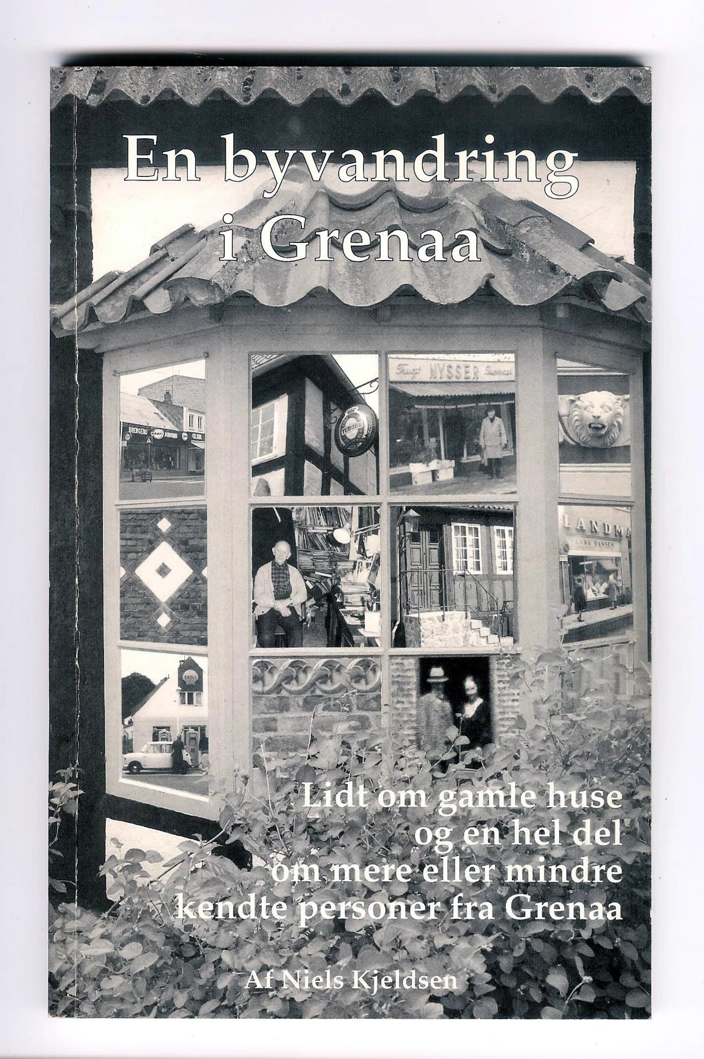 En byvandring i Grenaa. Lidt om gamle huse og en hel del om mere eller mindre kendte personer fra Grenaa