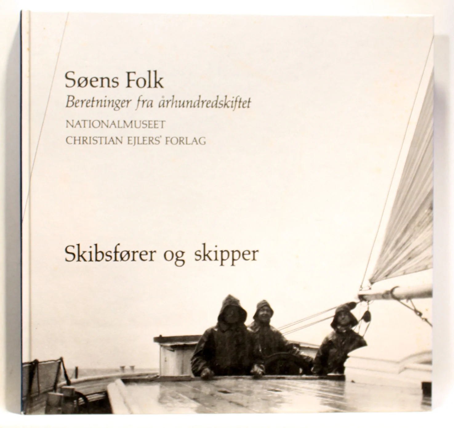 Søens folk. Beretninger fra århundredskiftet. Skibsfører og skipper