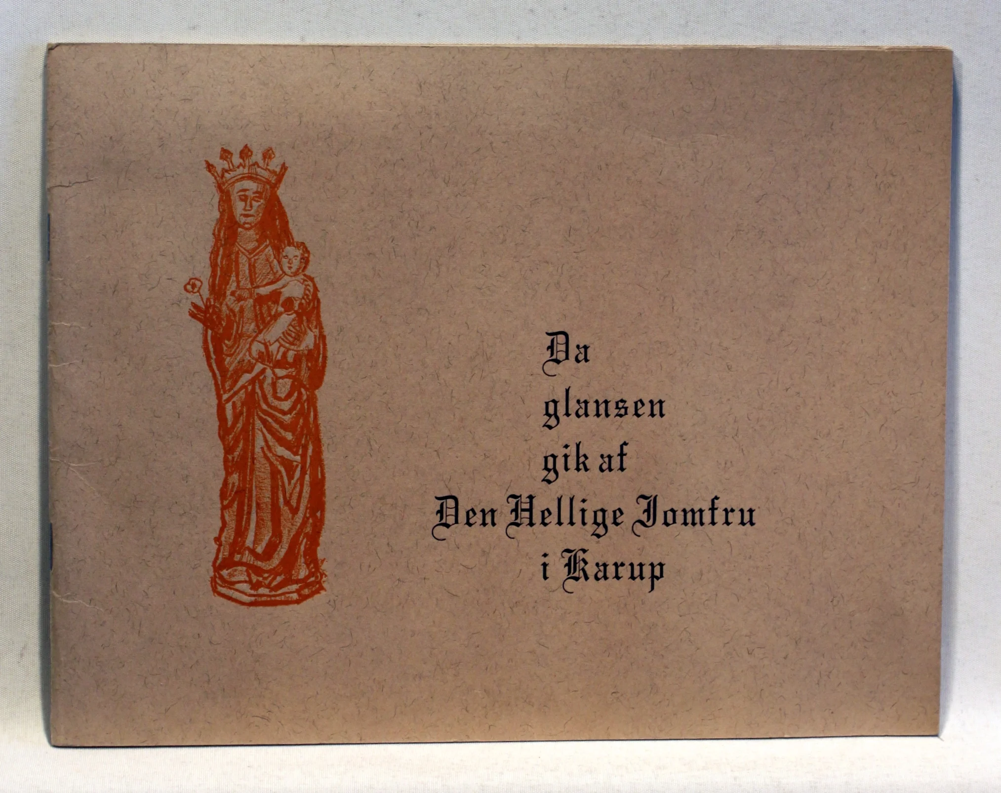 Da glansen gik af Den Hellige Jomfru i Karup