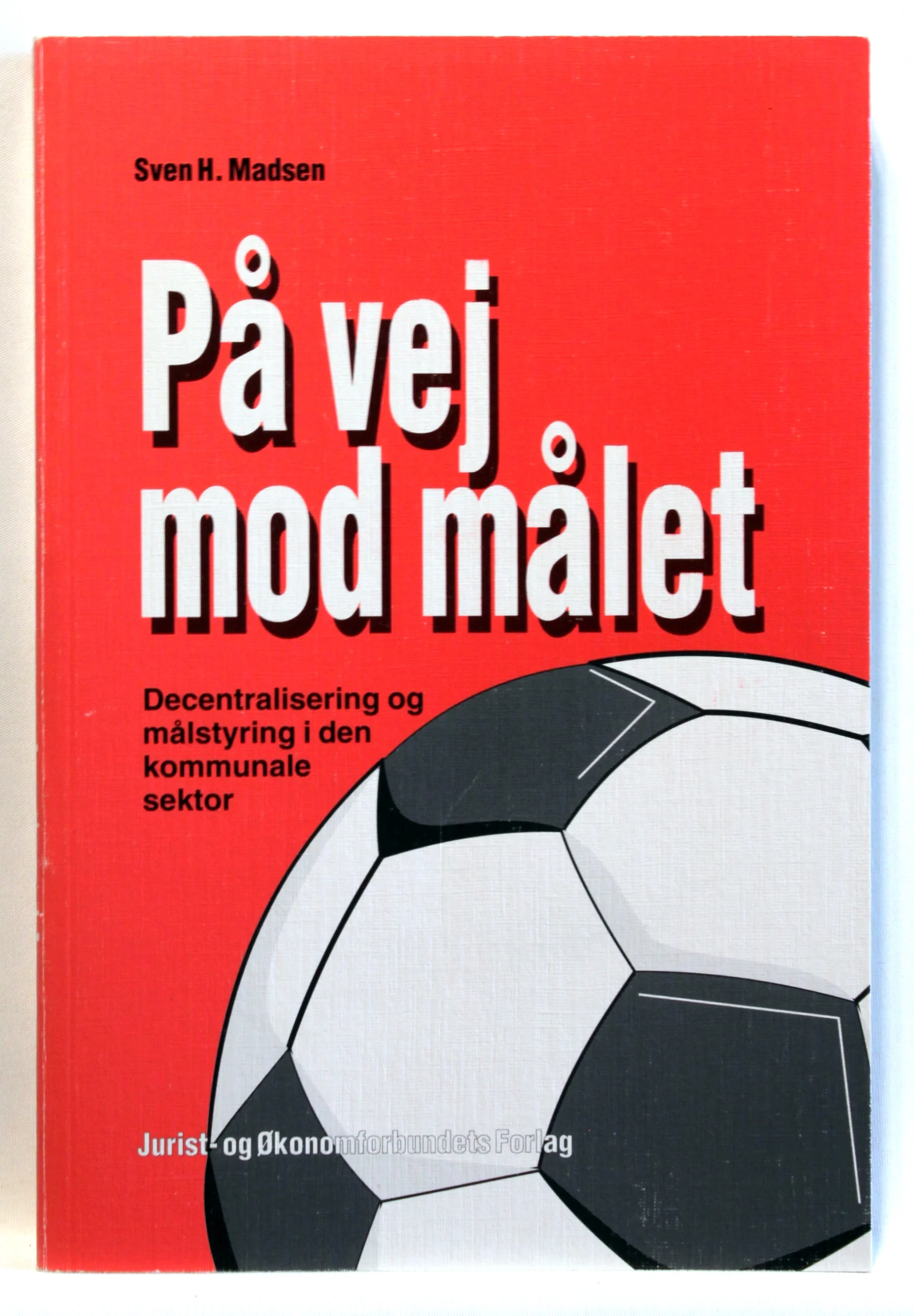 På vej mod målet. Decentralisering og målstyring i den kommunale sektor