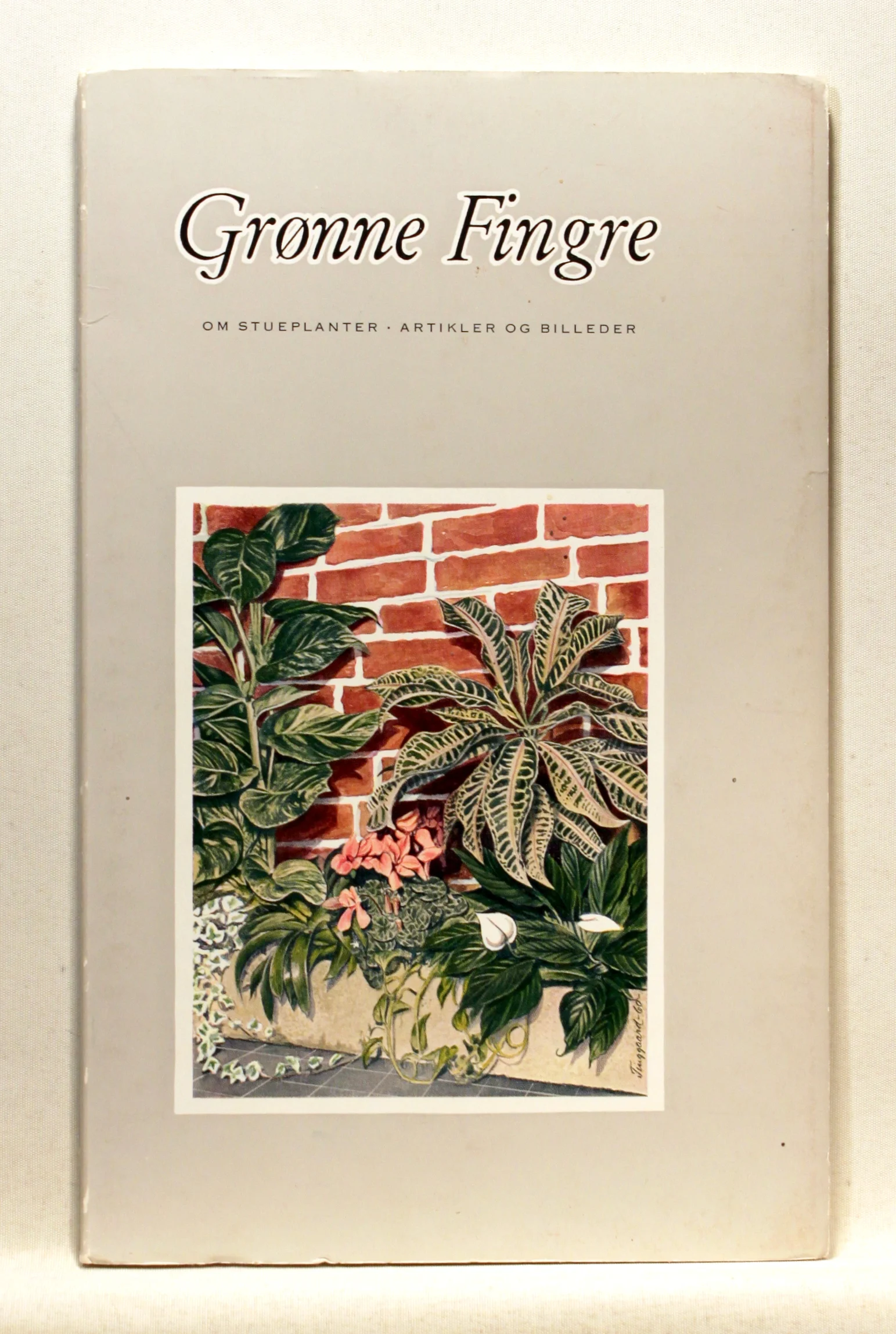 Grønne fingre. Om stueplanter. Artikler og billeder