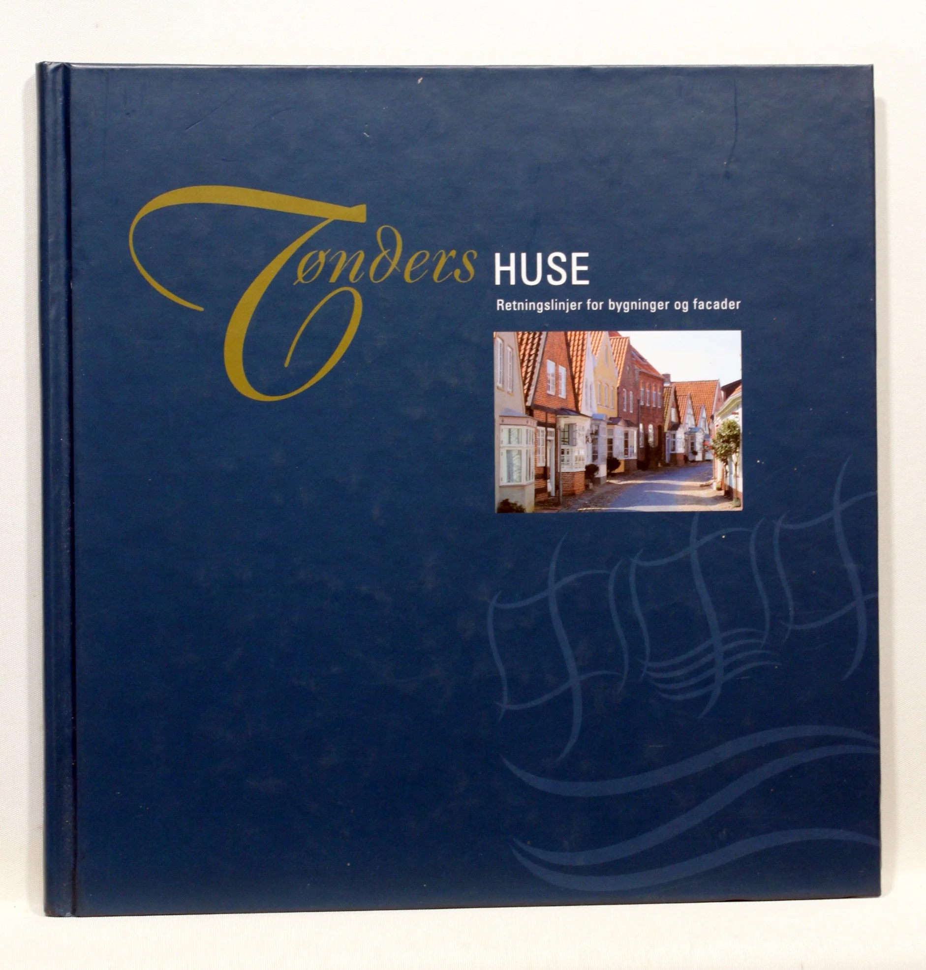 Tønders huse. Retningslinier for bygninger og facader