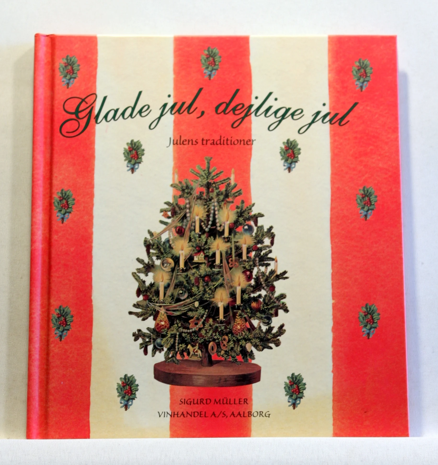 Glade jul, dejlige jul – Julens traditioner