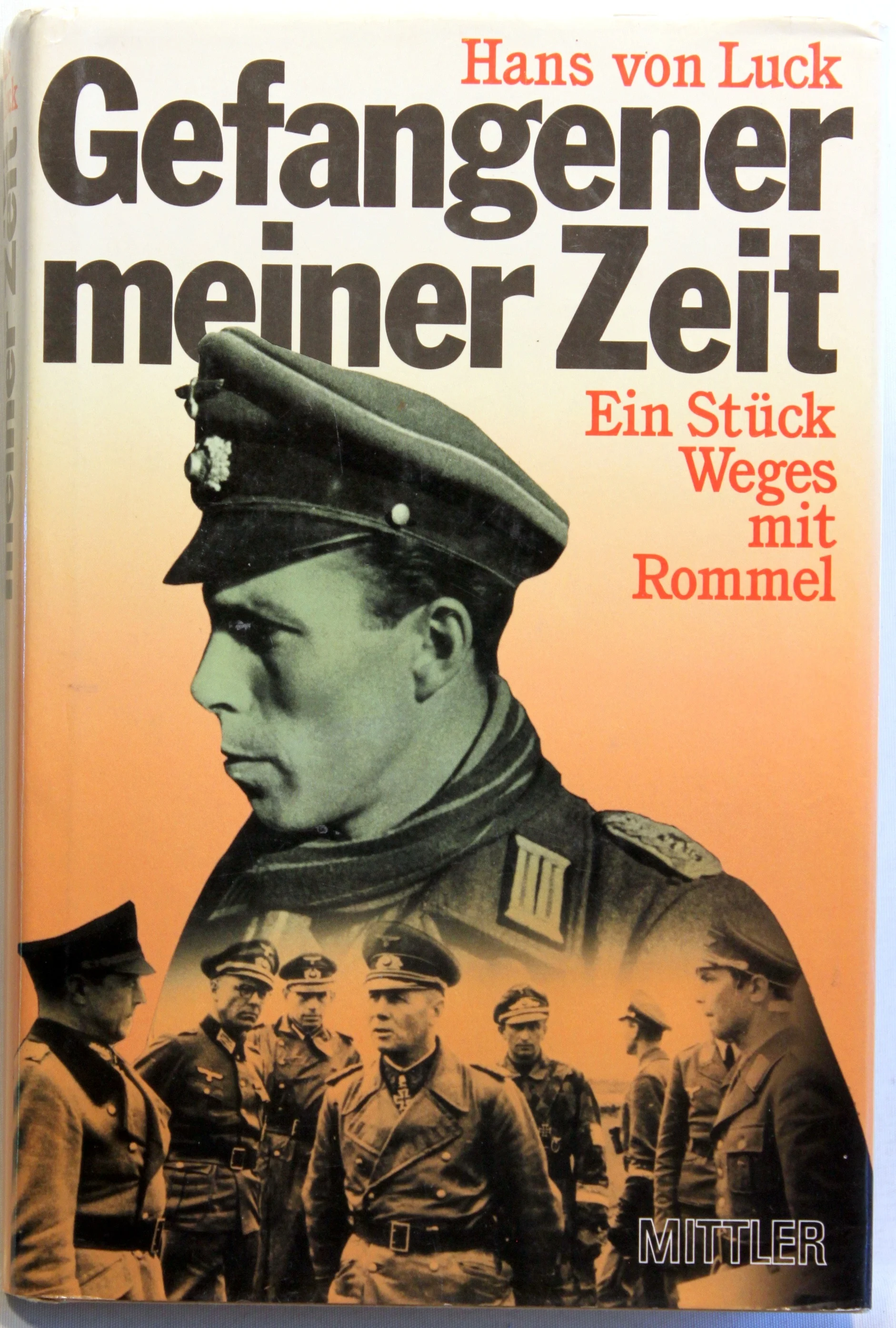 Gefangener meiner Zeit. Ein Stück Weges mit Rommel