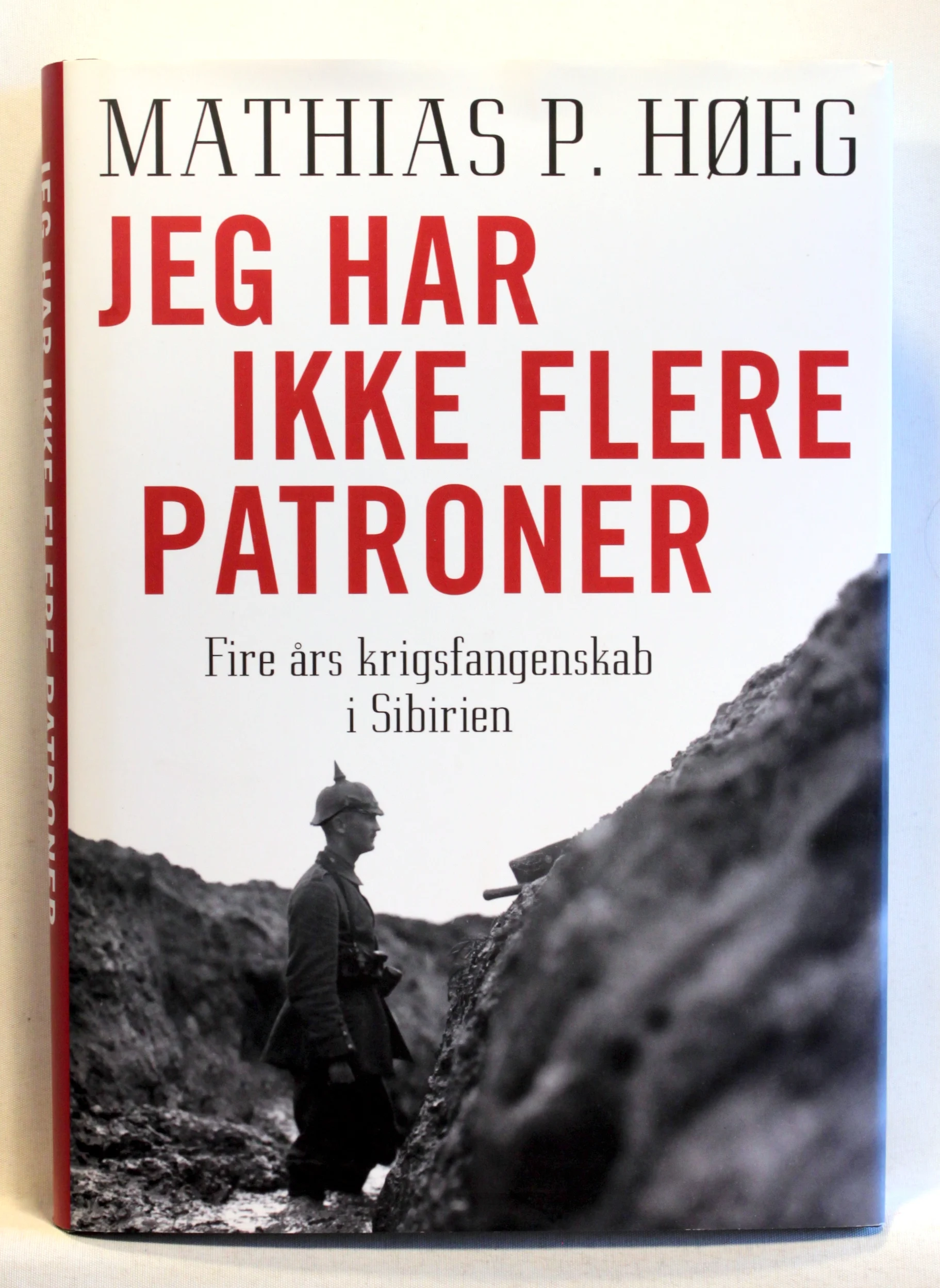 Jeg har ikke flere patroner. Fire års krigsfangenskab i Sibirien