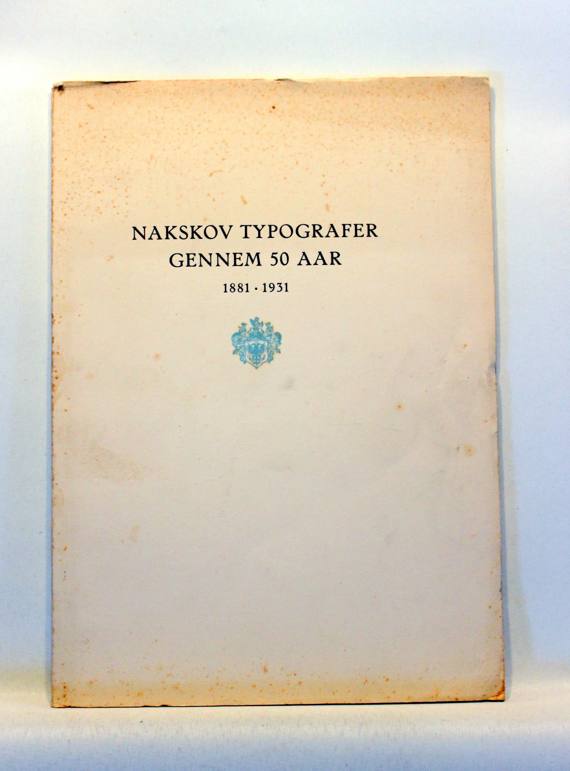 Nakskov Typografer gennem 50 Aar. 1881-1931