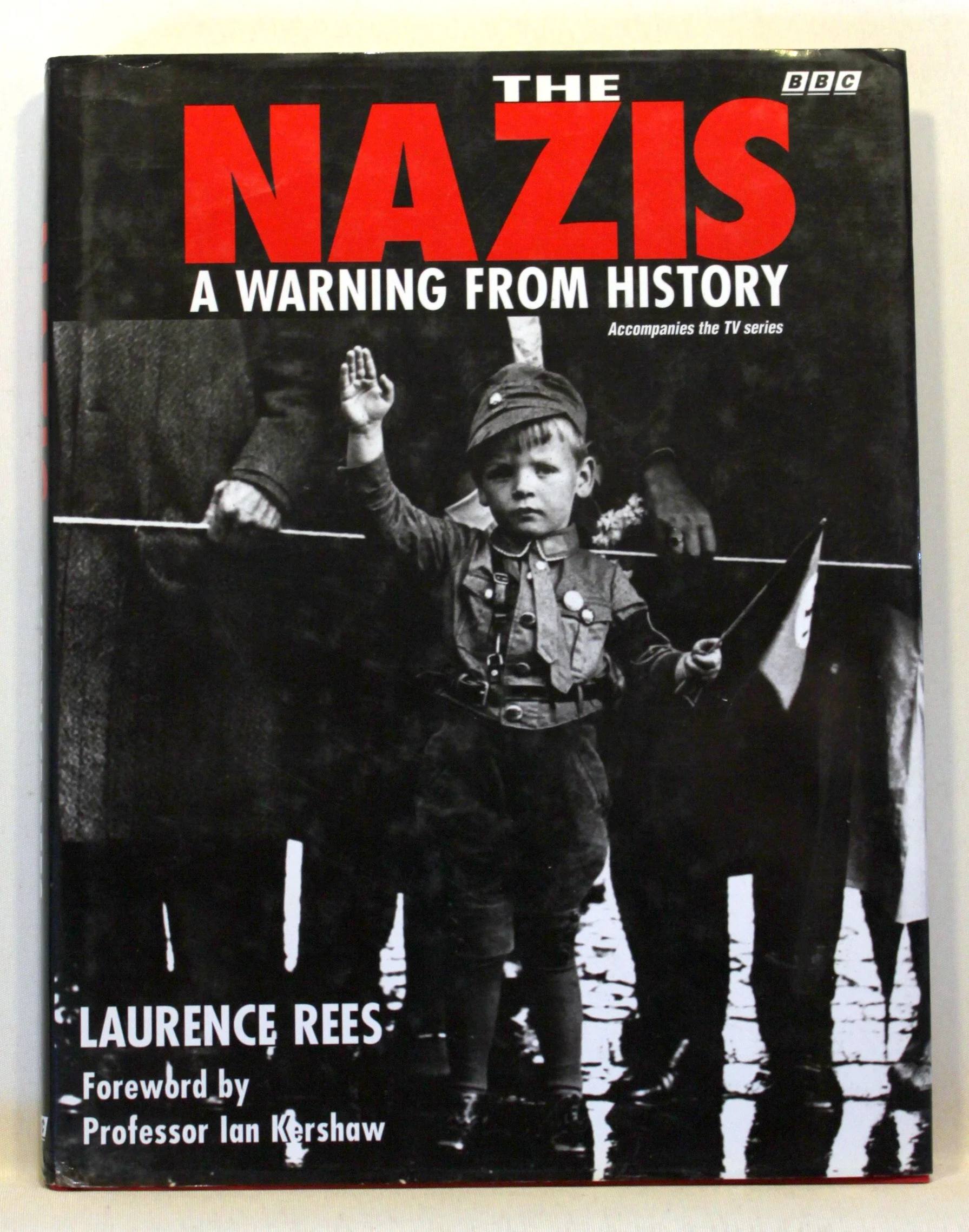 The Nazis. A Warning from History