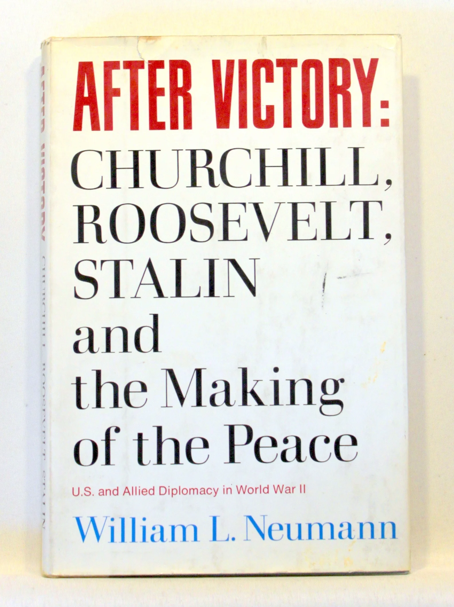 After Victory. Churchill, Roosevelt, Stalin and the Making of the Peace