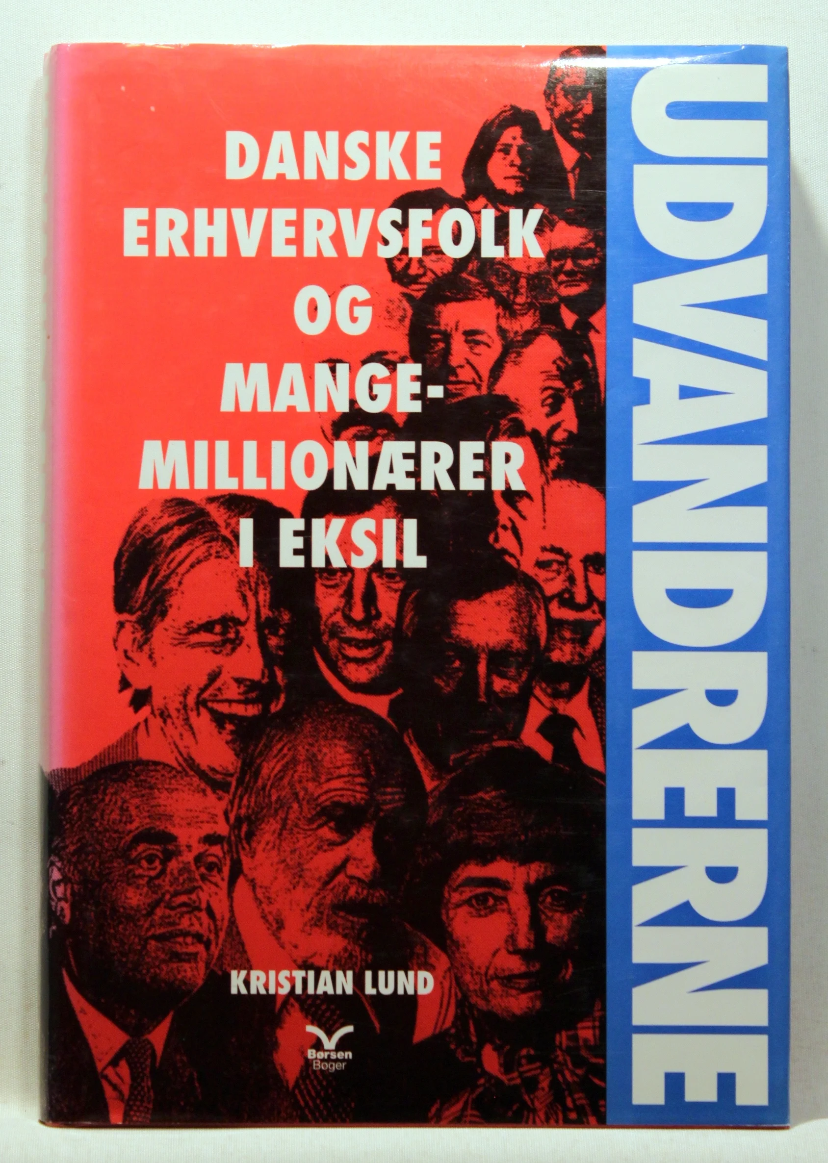 Udvandrerne. Danske erhvervsfolk og mangemillionærer i eksil